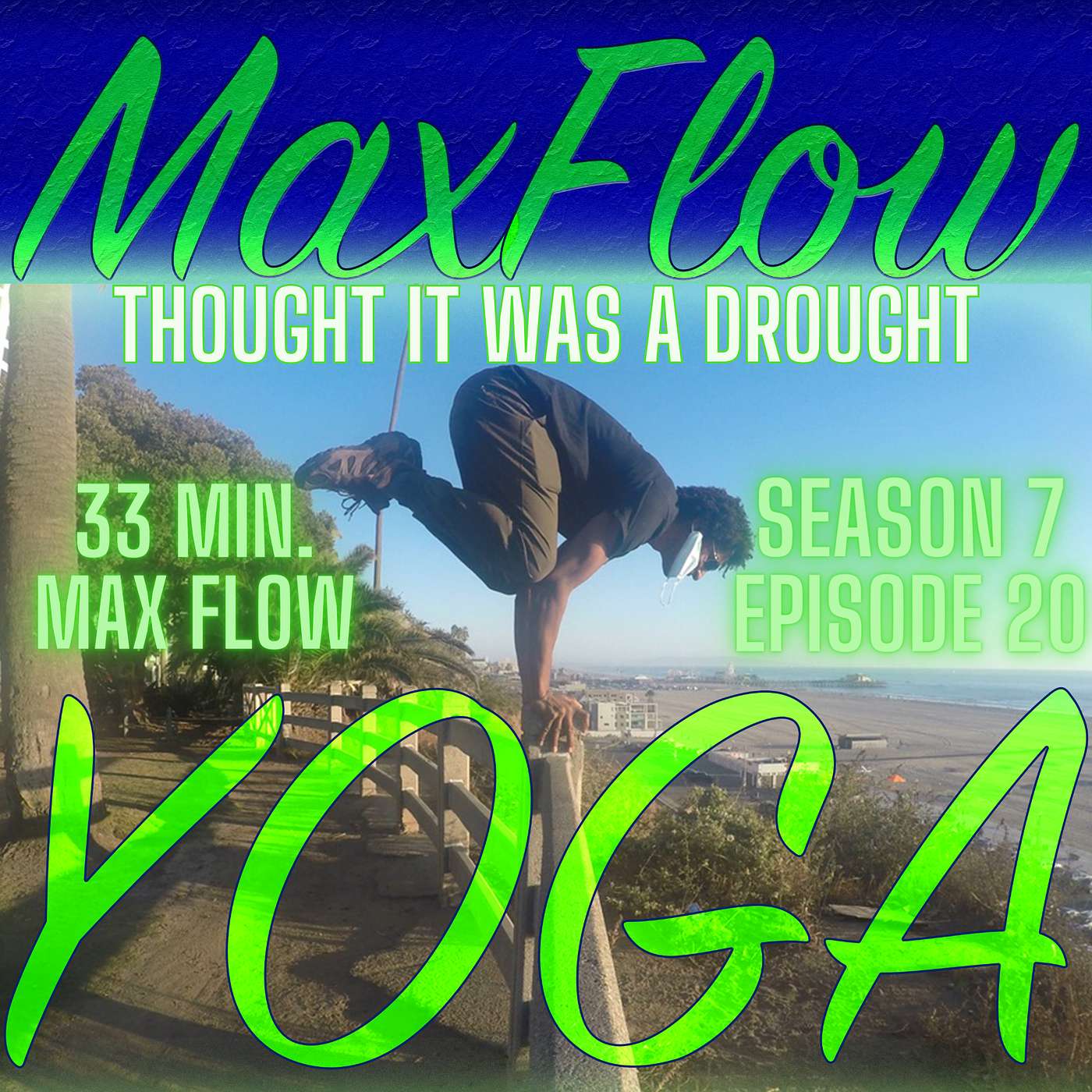 We in Abundance, They Thought it was a Drought, Maxflowyoga 33 minute vinyasa episode artwork