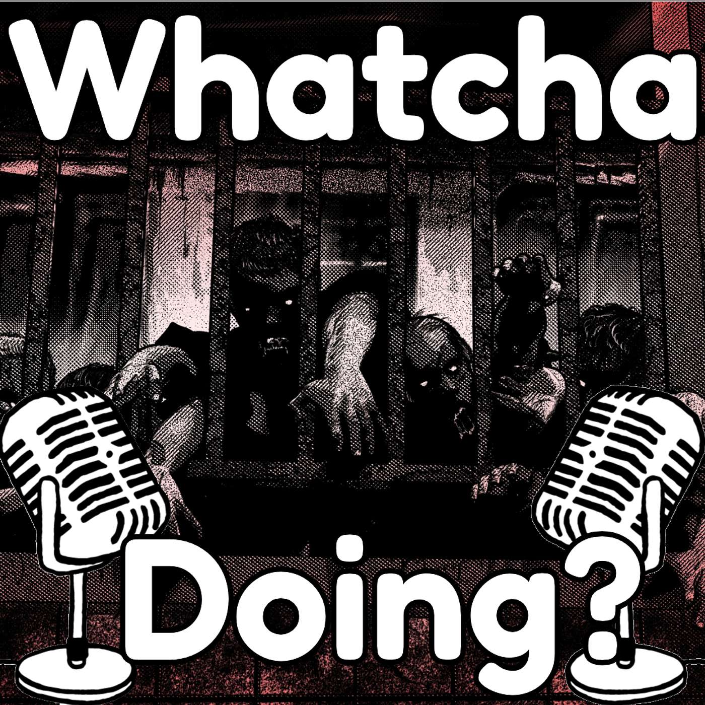 Whatcha Doing?