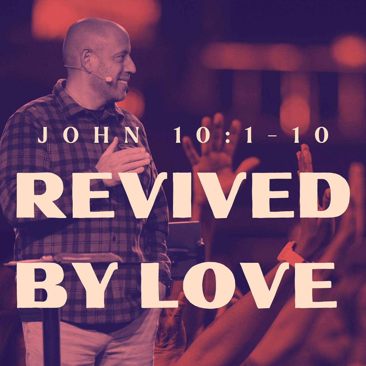 Revived By Love - John 10:1-10 | Pastor Matt Whitlock | Capo Beach Church episode artwork