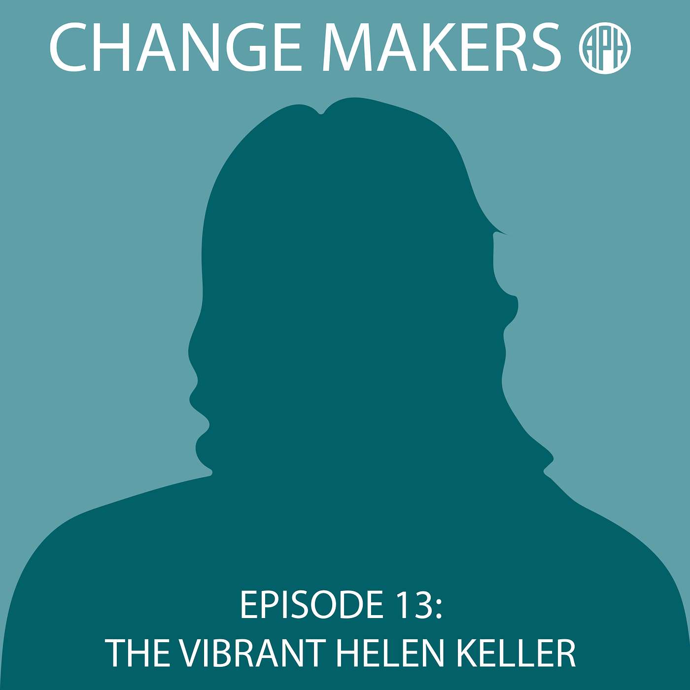 Change Makers: A Podcast from APH
