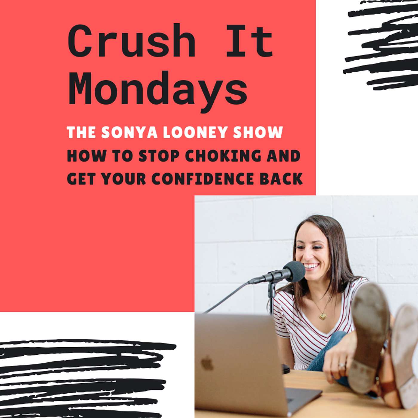 How to Stop Choking and Get Your Confidence Back: Crush It Mondays episode artwork