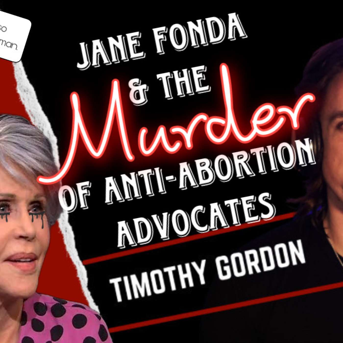 Jane Fonda & the Murder of Anti-Abortion Advocates