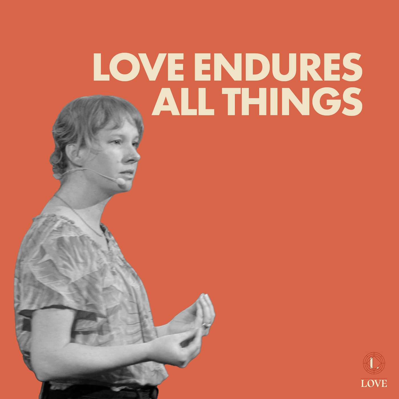 Love Endures All Things | Melissa Snow