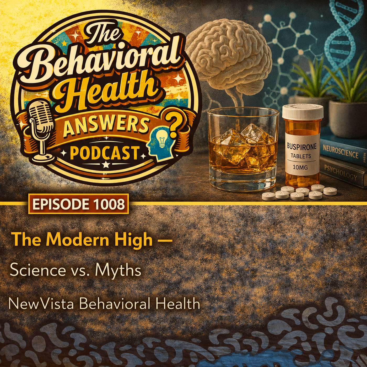 Episode 1008: The Modern High - Science vs. Myths | NewVista Behavioral Health episode artwork