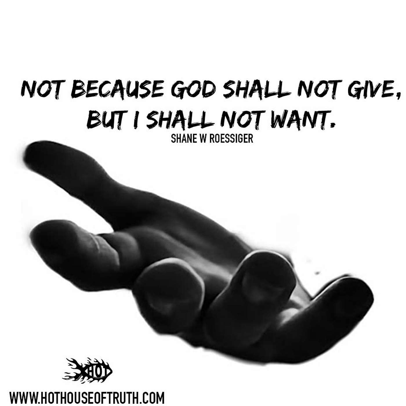 I Shall Not Want By Shane W Roessiger