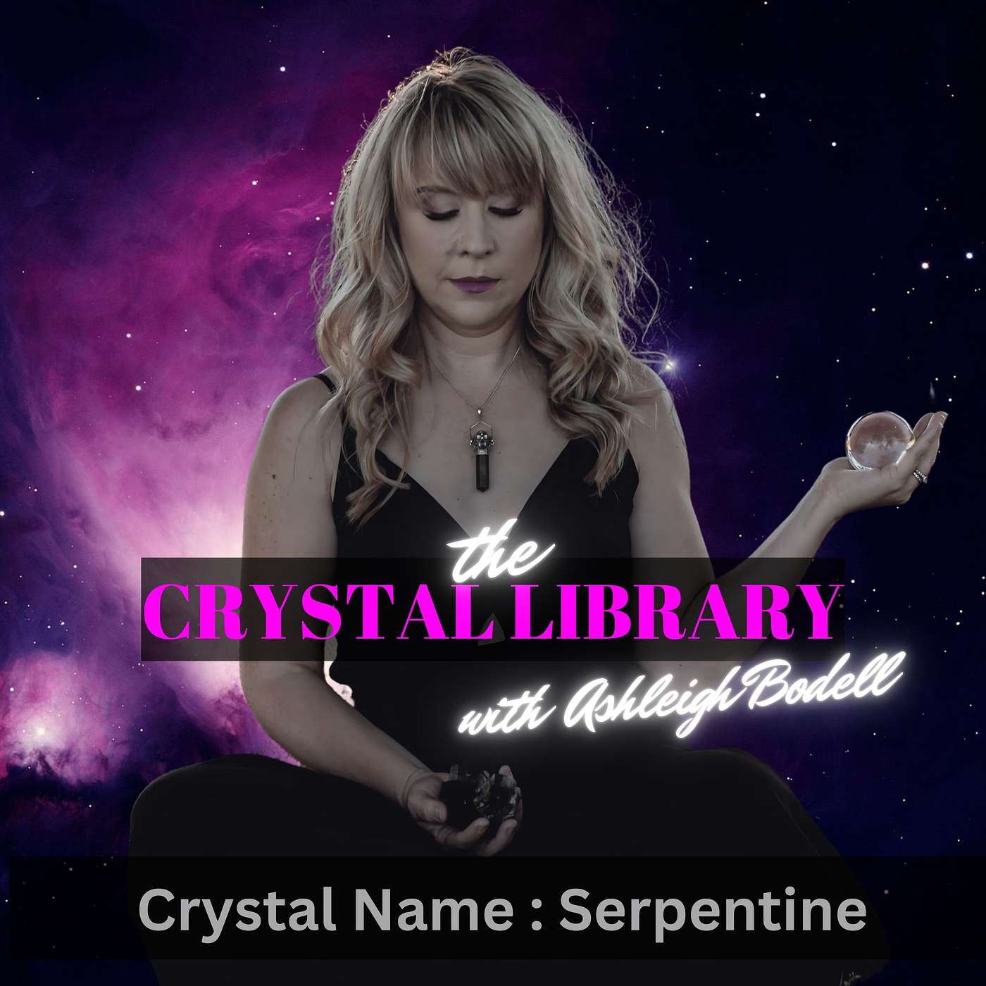 Self-Improvement with Crystals, Curiosities, Magic and Beyond - Big Crystal Energy Podcast with Ashleigh Bodell