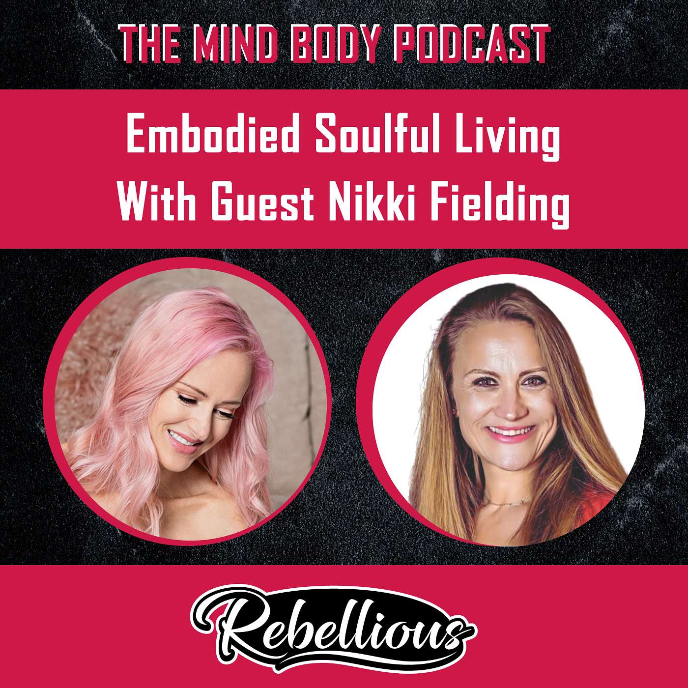 Episode 70: Embodied Soulful Living with Guest Nikki Fielding
