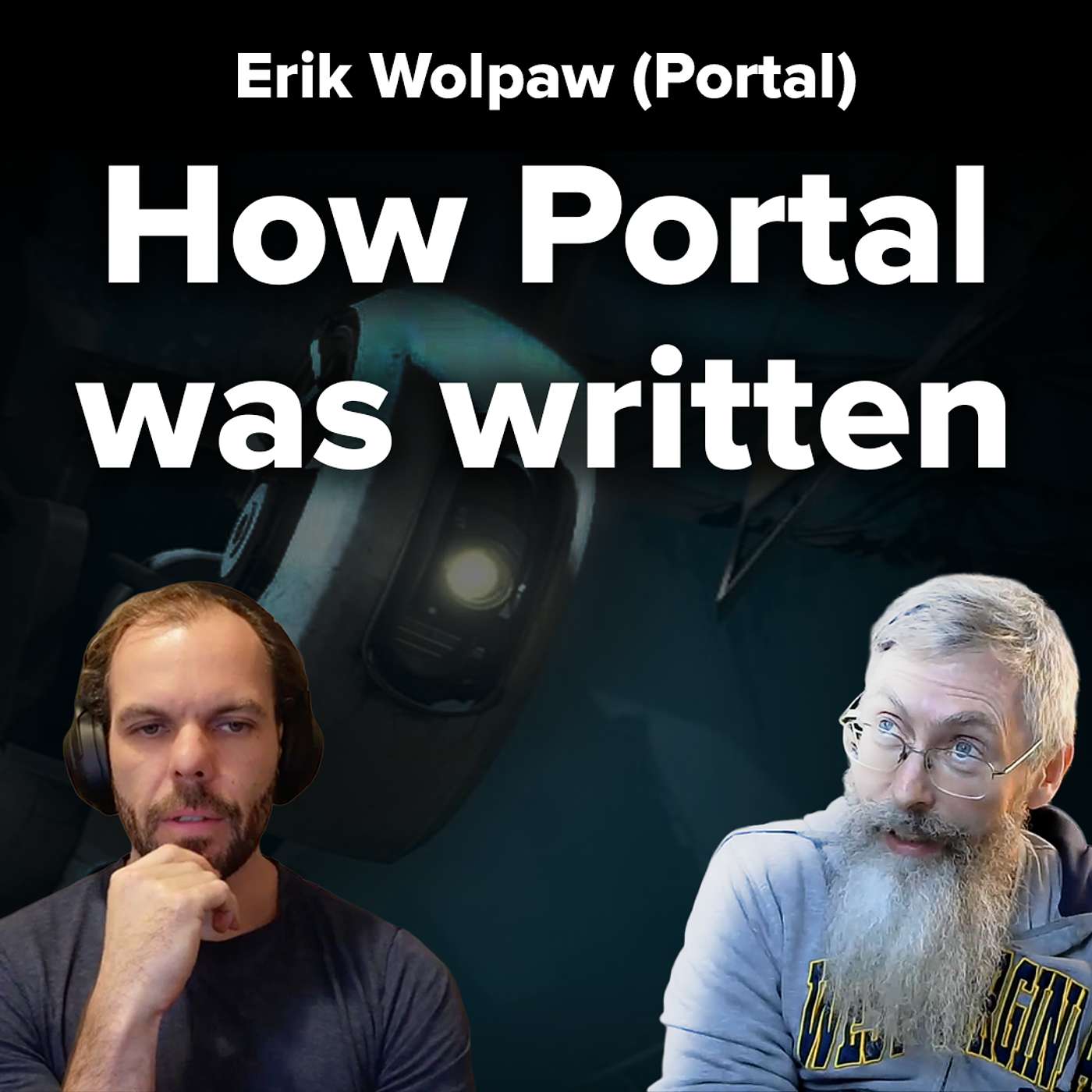 How Portal Was Written | Erik Wolpaw (Portal) — The Examined Game