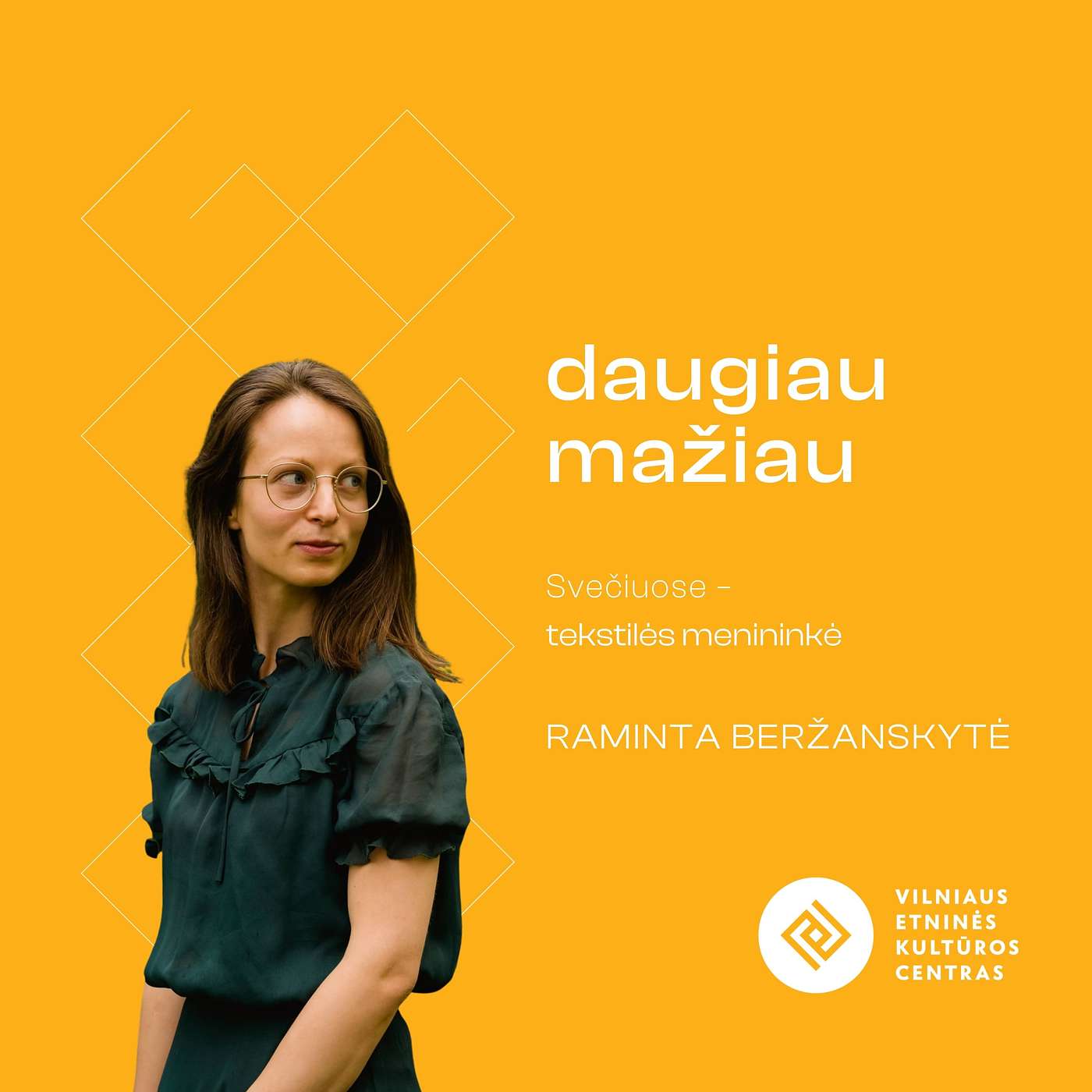 Daugiau mažiau. Svečiuose – tekstilės menininkė Raminta Beržanskytė