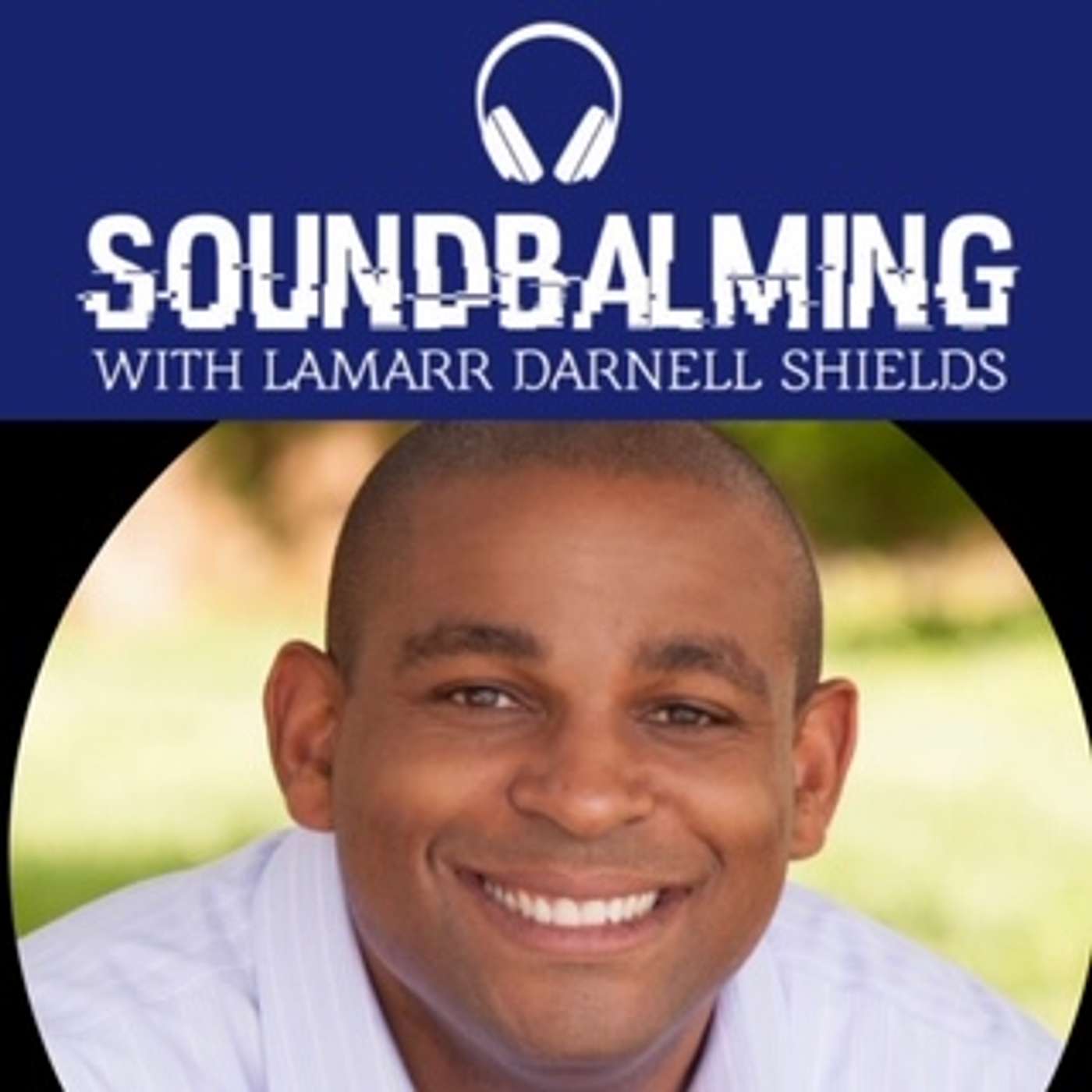 SoundBalming with Dr. LaMarr Darnell Shields