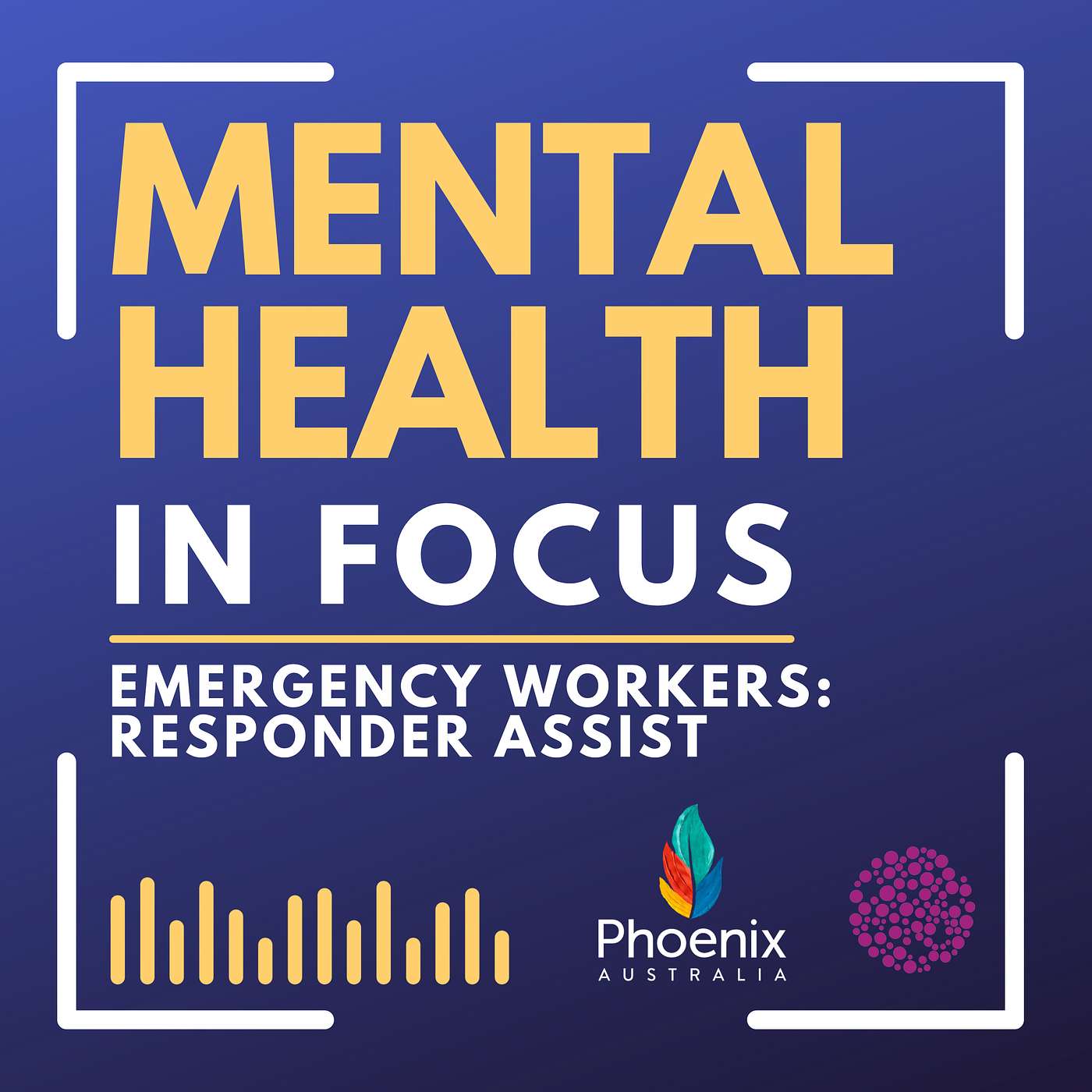 Emergency Workers: Responder Assist – Episode 4 – Experts by Lived Experience