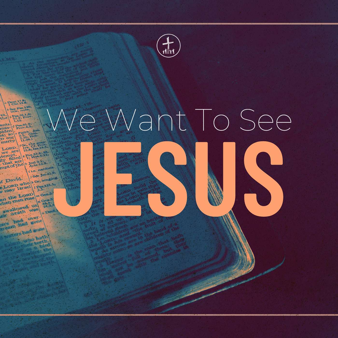 So That We Might Know | We Want To See Jesus | Pastor Joel Schulz episode artwork