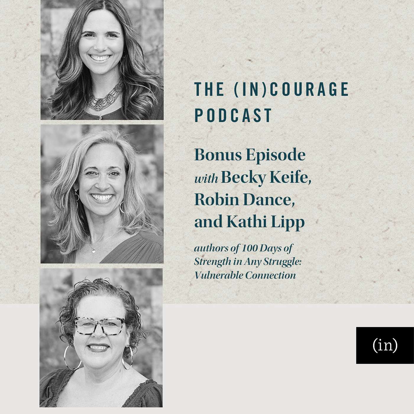 100 Days of Strength in Any Struggle: Vulnerable Connection, with Becky Keife, Robin Dance, and Kathi Lipp