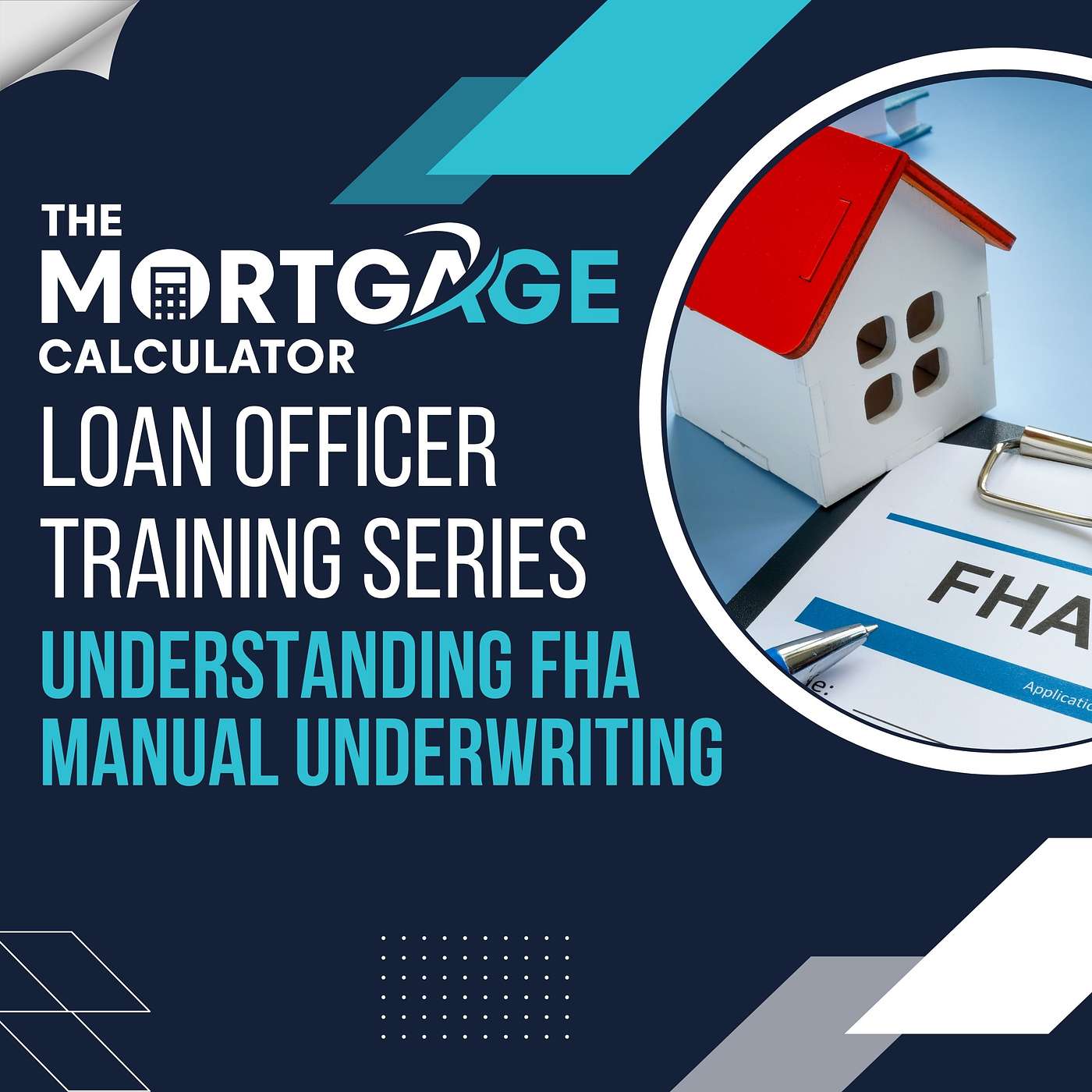 Loan Officer Training - 11/13/2024 - Understanding FHA Manual Underwriting