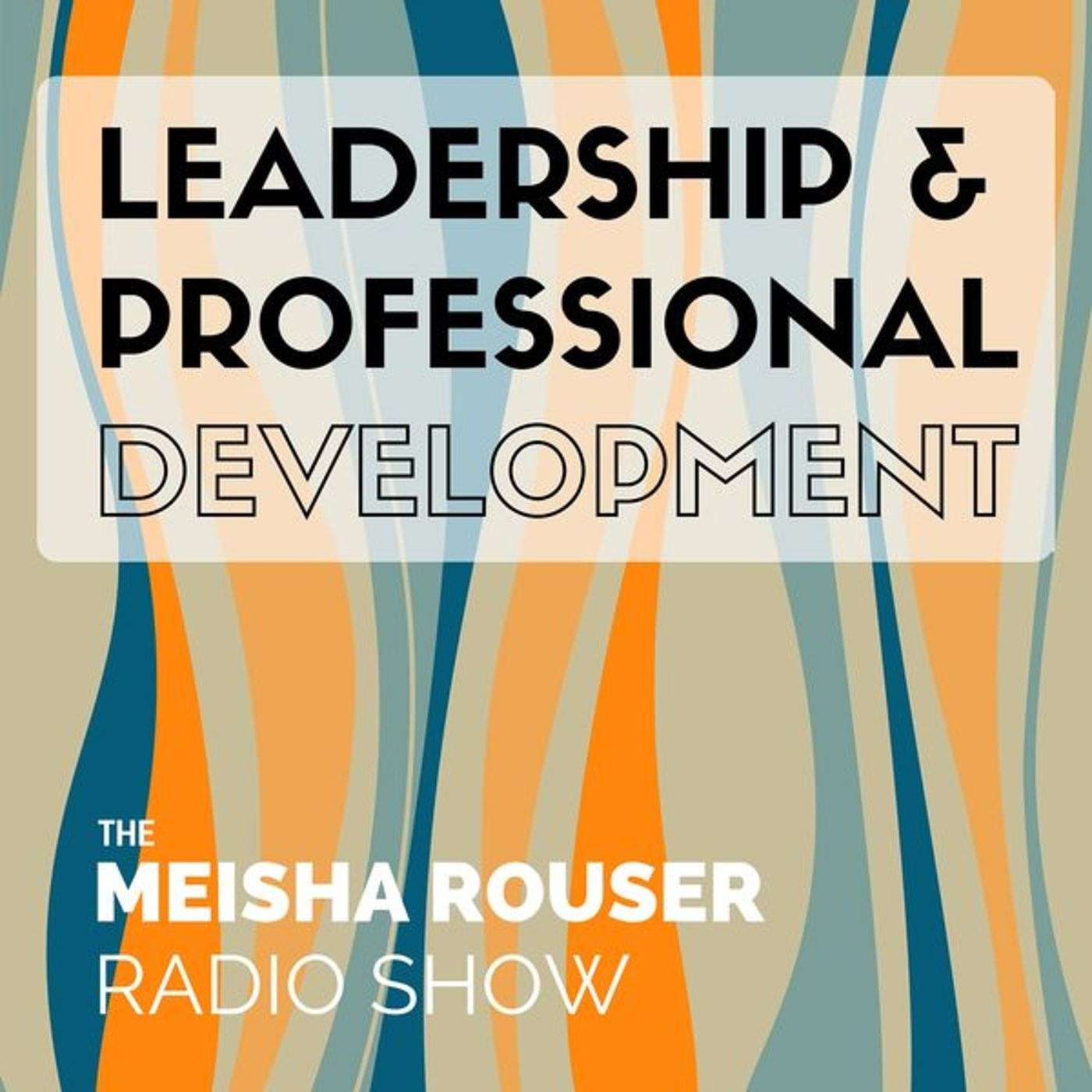31: Fostering the Art of Listening: A Leaders Strongest Asset