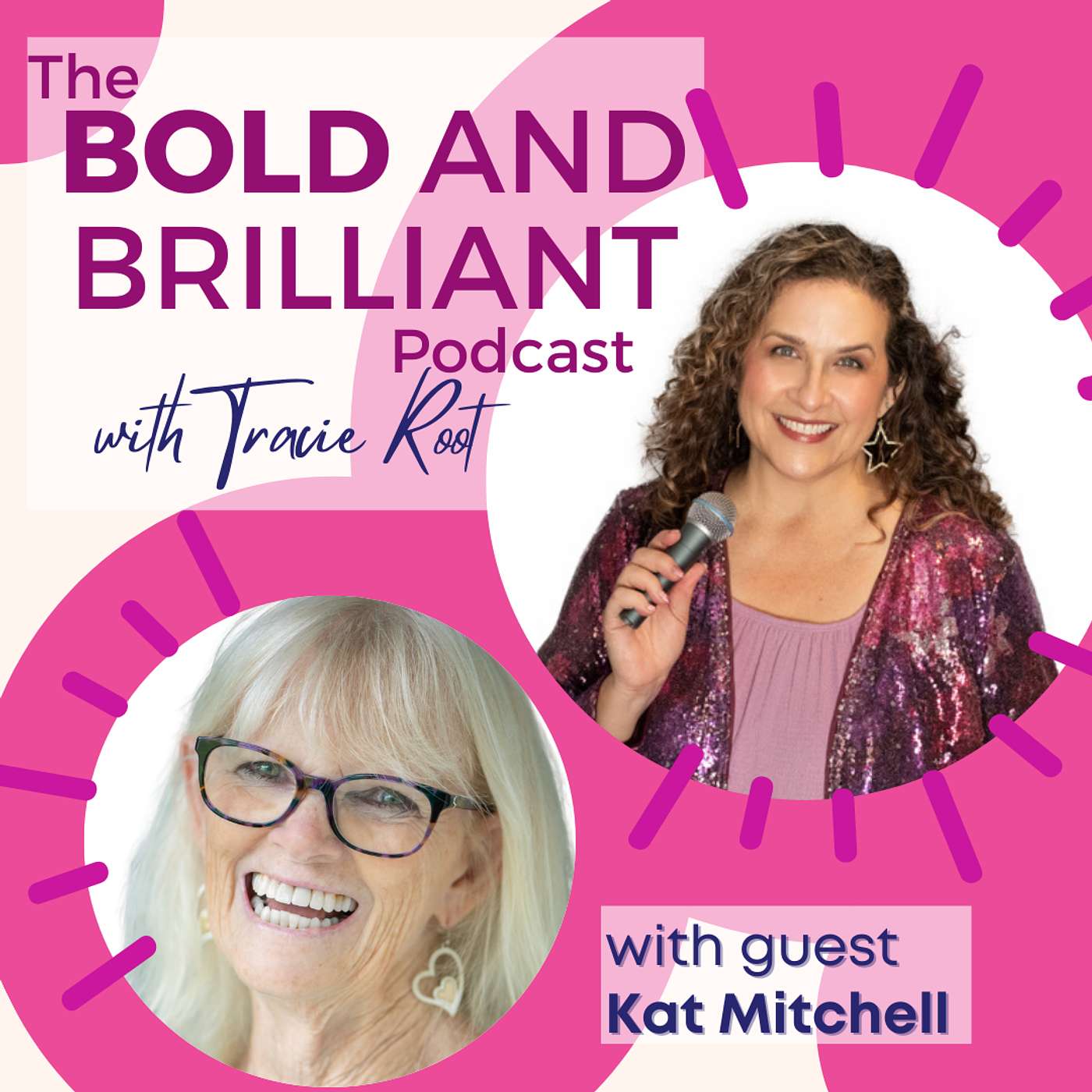 The BOLD and Brilliant Podcast with Tracie Root
