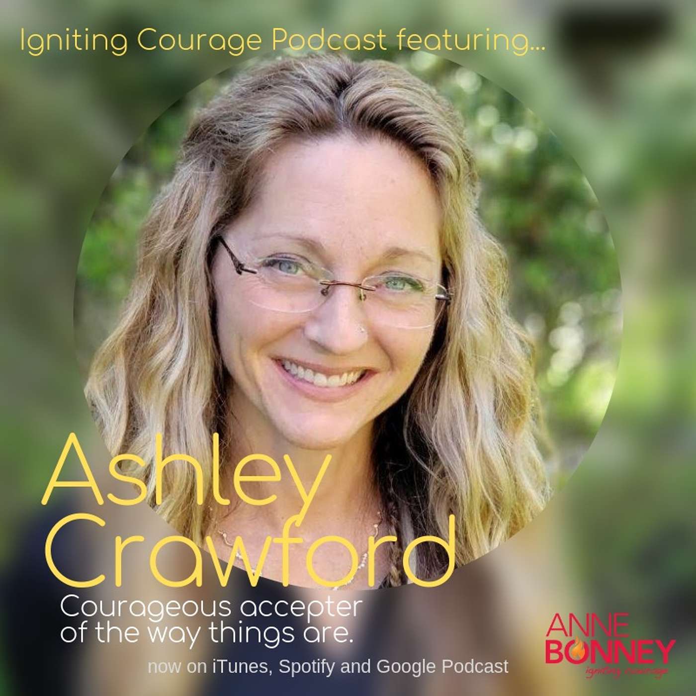 IGNITING COURAGE Podcast Episode 33: Ashley Crawford; mama bear, farmer and accept-er of things as they are episode artwork