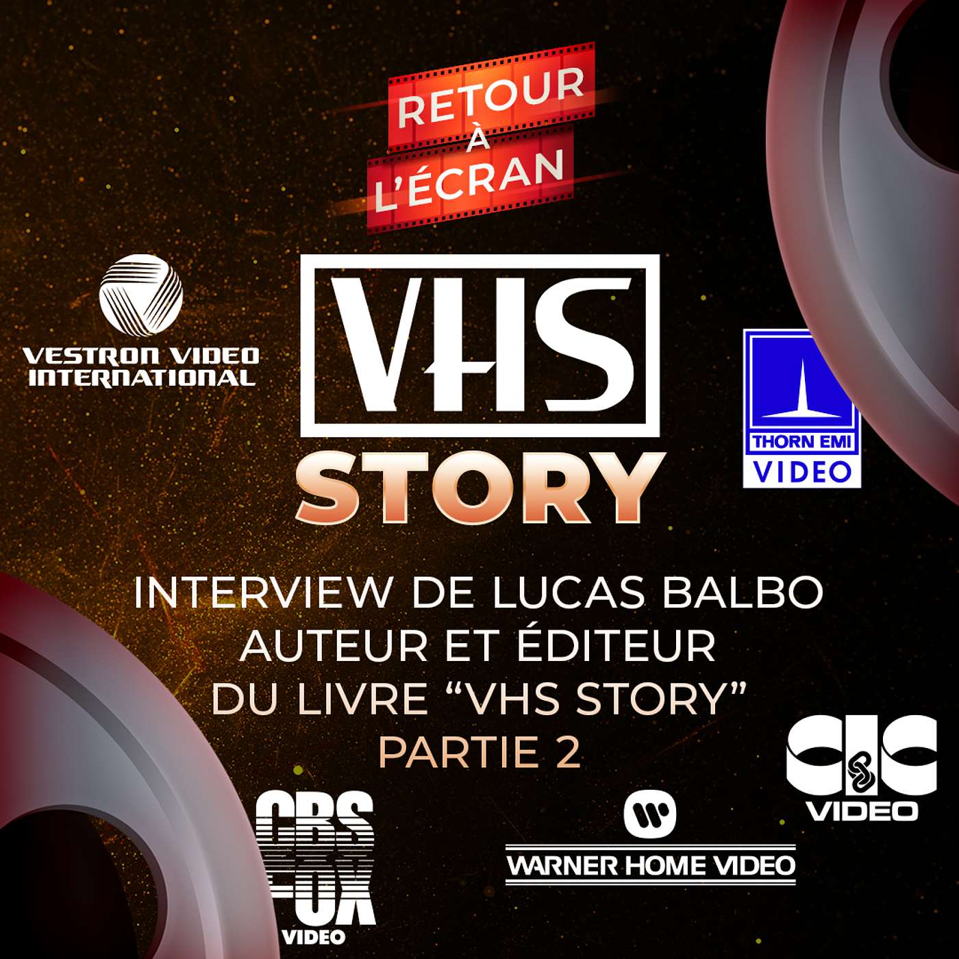 Retour à l'Écran Interview - VHS Story by Lucas Balbo - Partie 2