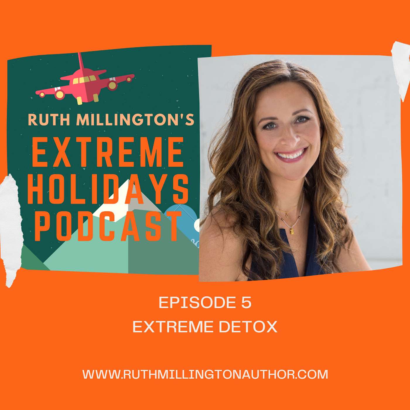 EPISODE 5: EXTREME DETOX