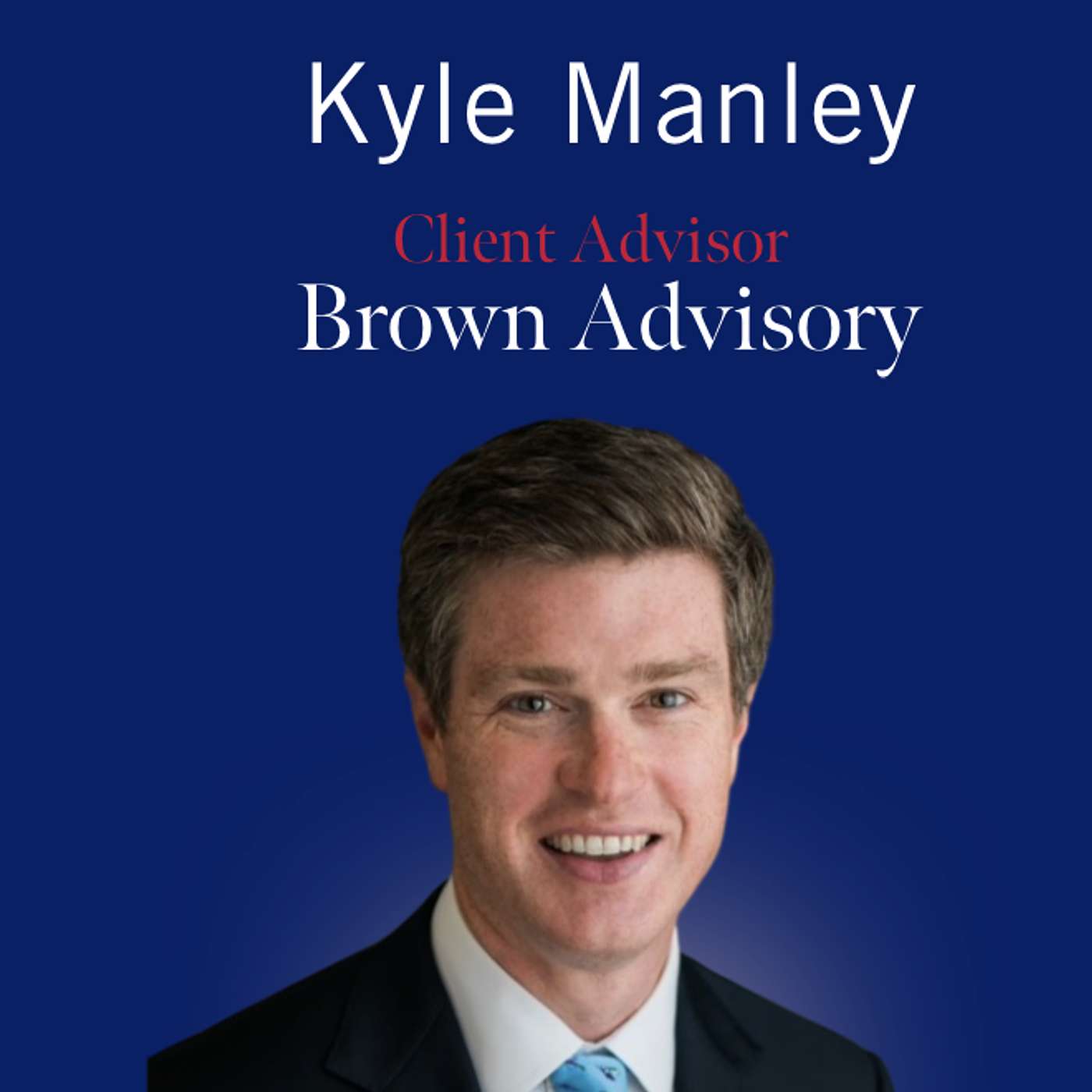Career Change, Education, and Wealth Management: A Conversation with Kyle Manley (MBA ’10) episode artwork
