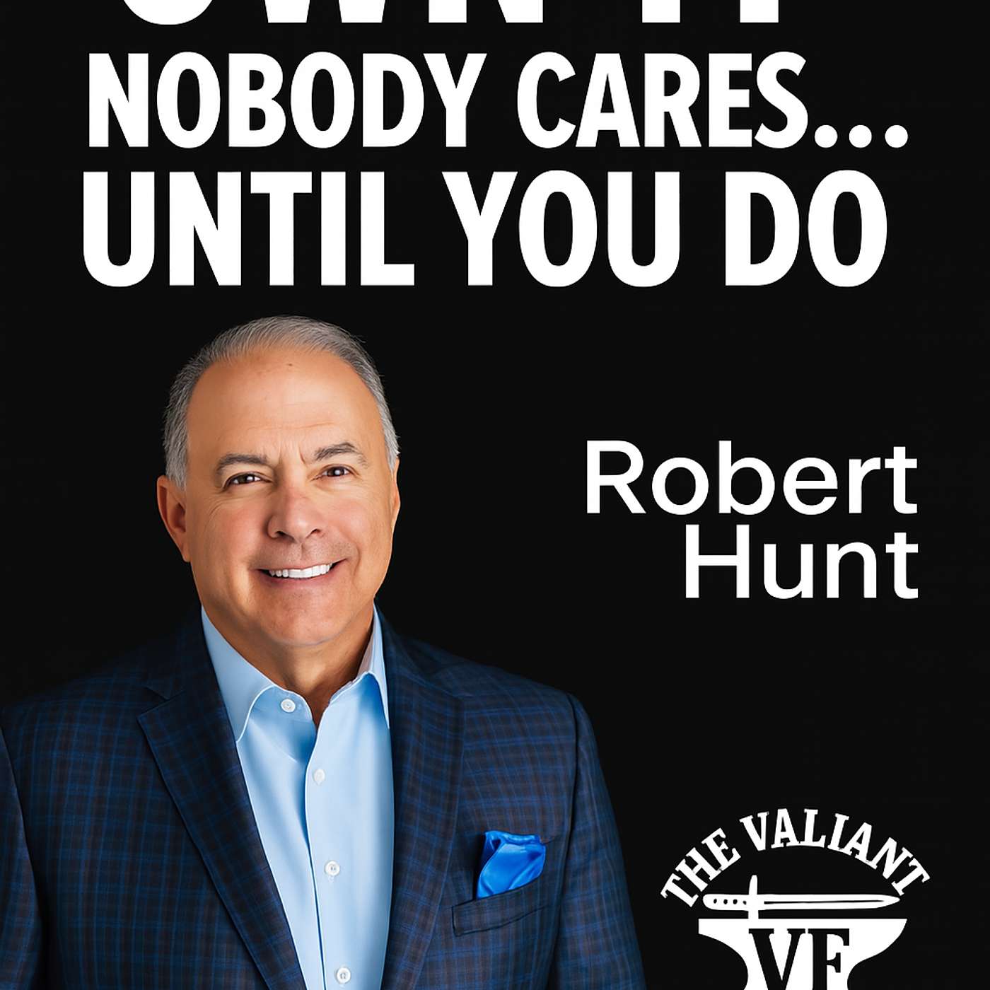 Own It: Radical Accountability and Faith with Robert Hunt