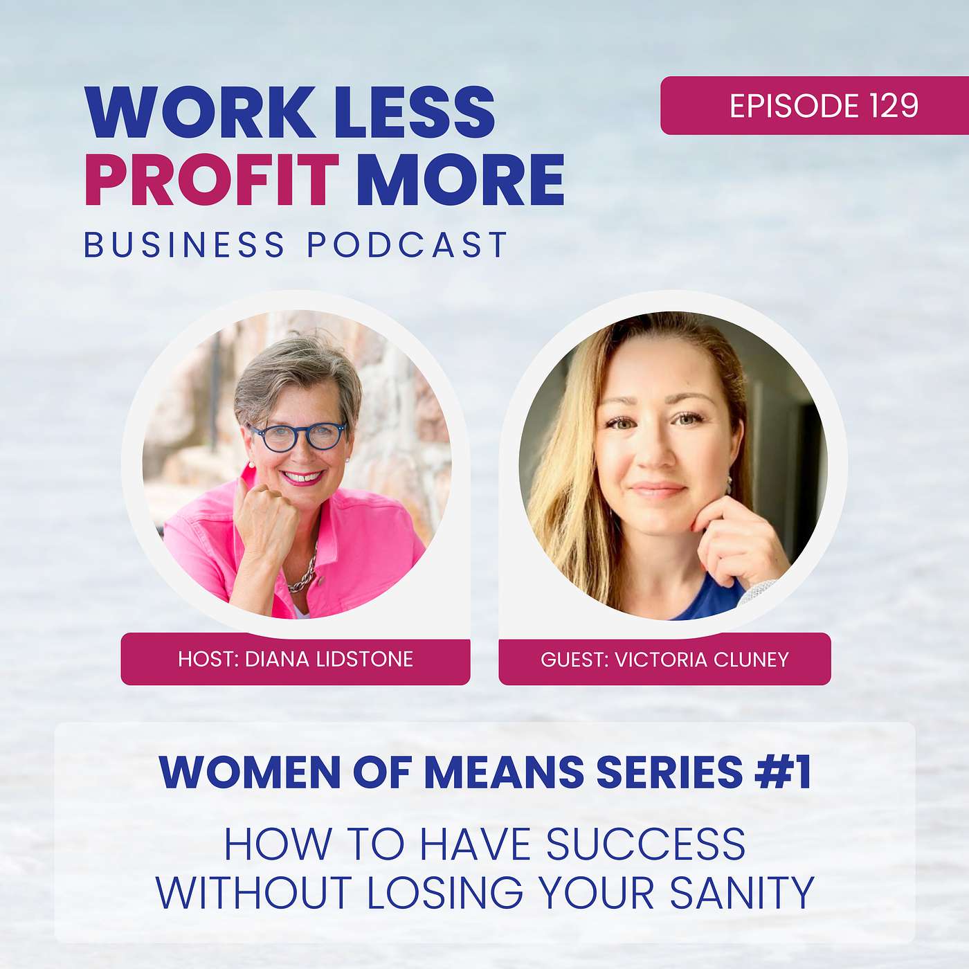 Ep. 129 – How to Have Success Without Losing Your Sanity