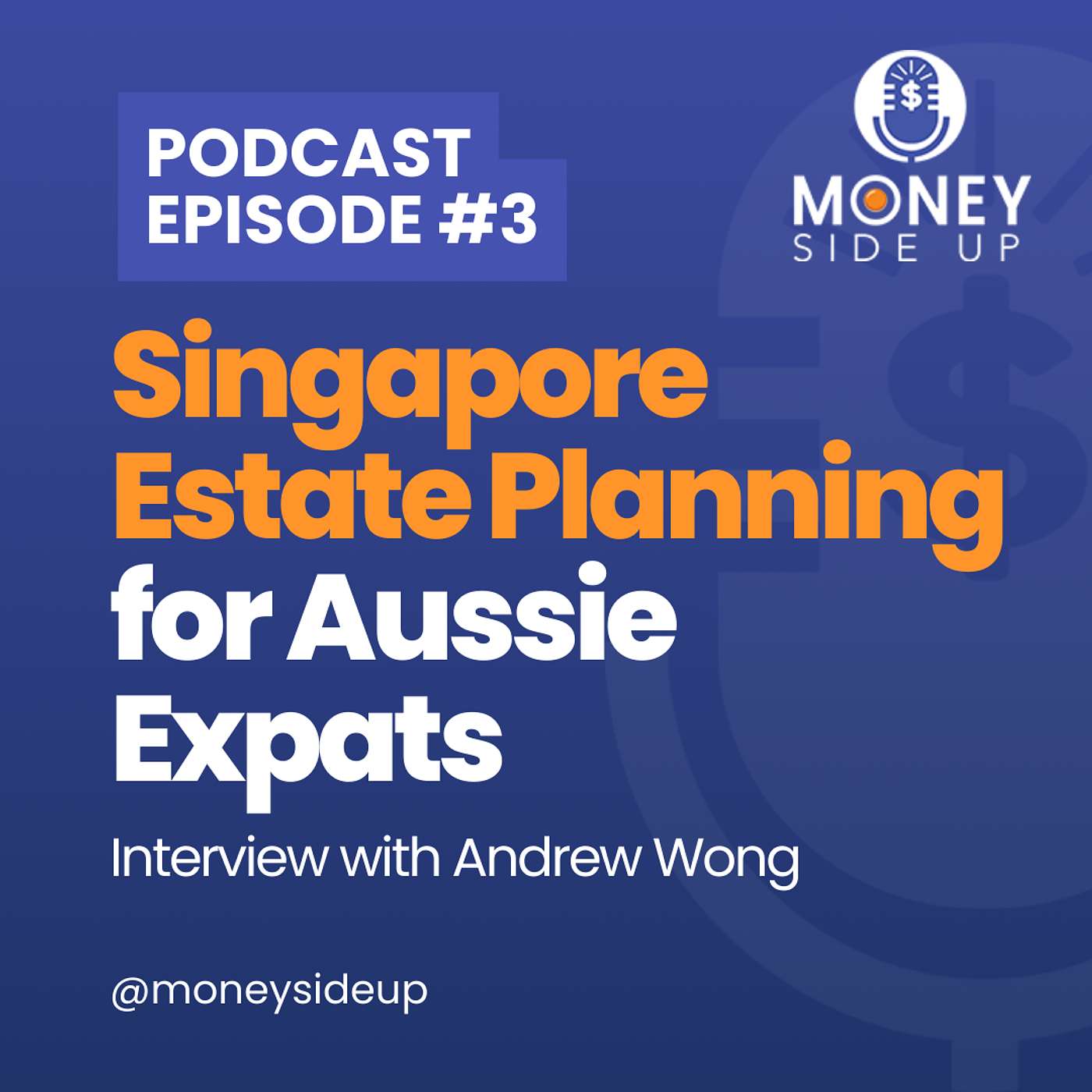 Money Side Up - Episode 3 - Australian Expat Estate Planning