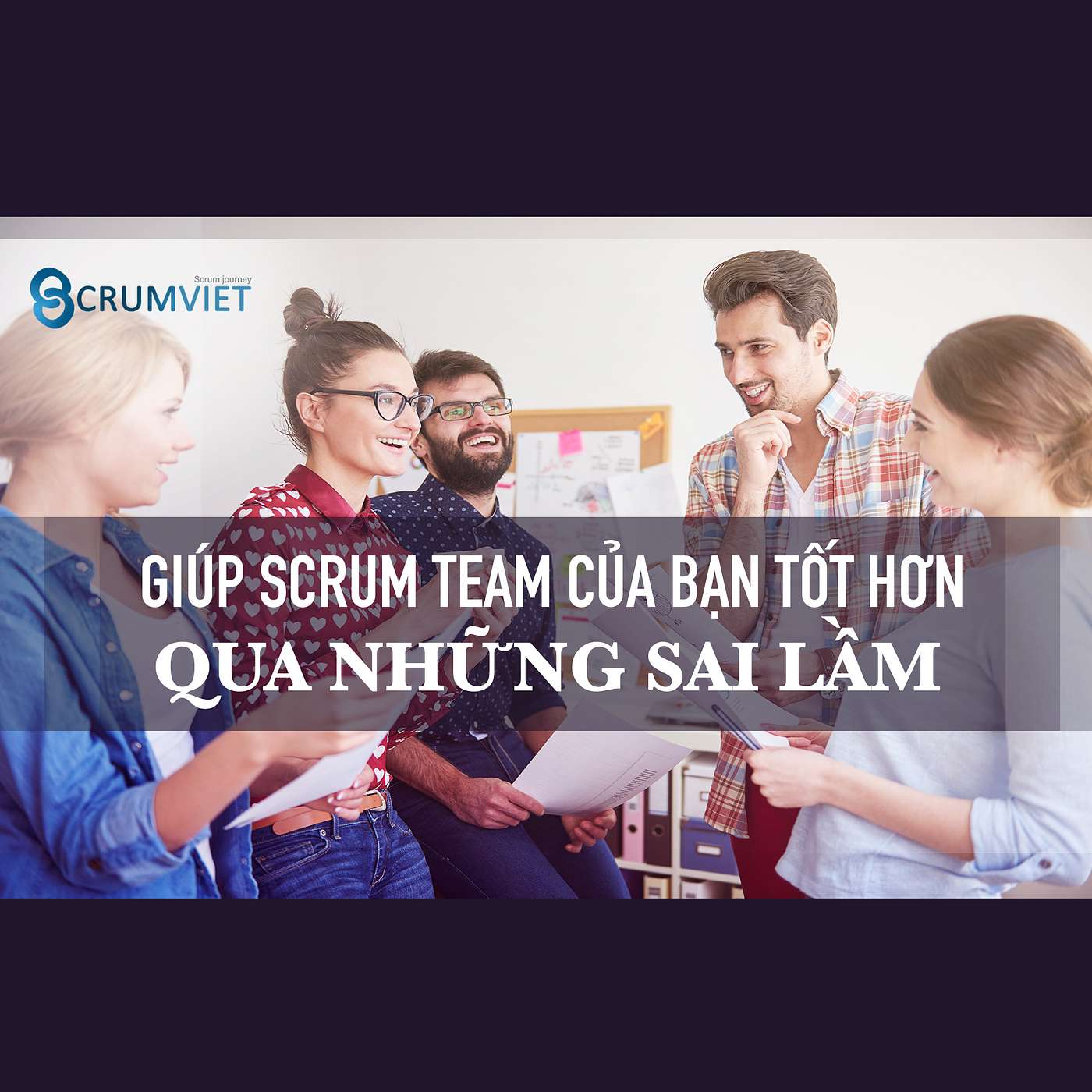 Giúp Scrum team của bạn tốt hơn qua những sai lầm episode artwork