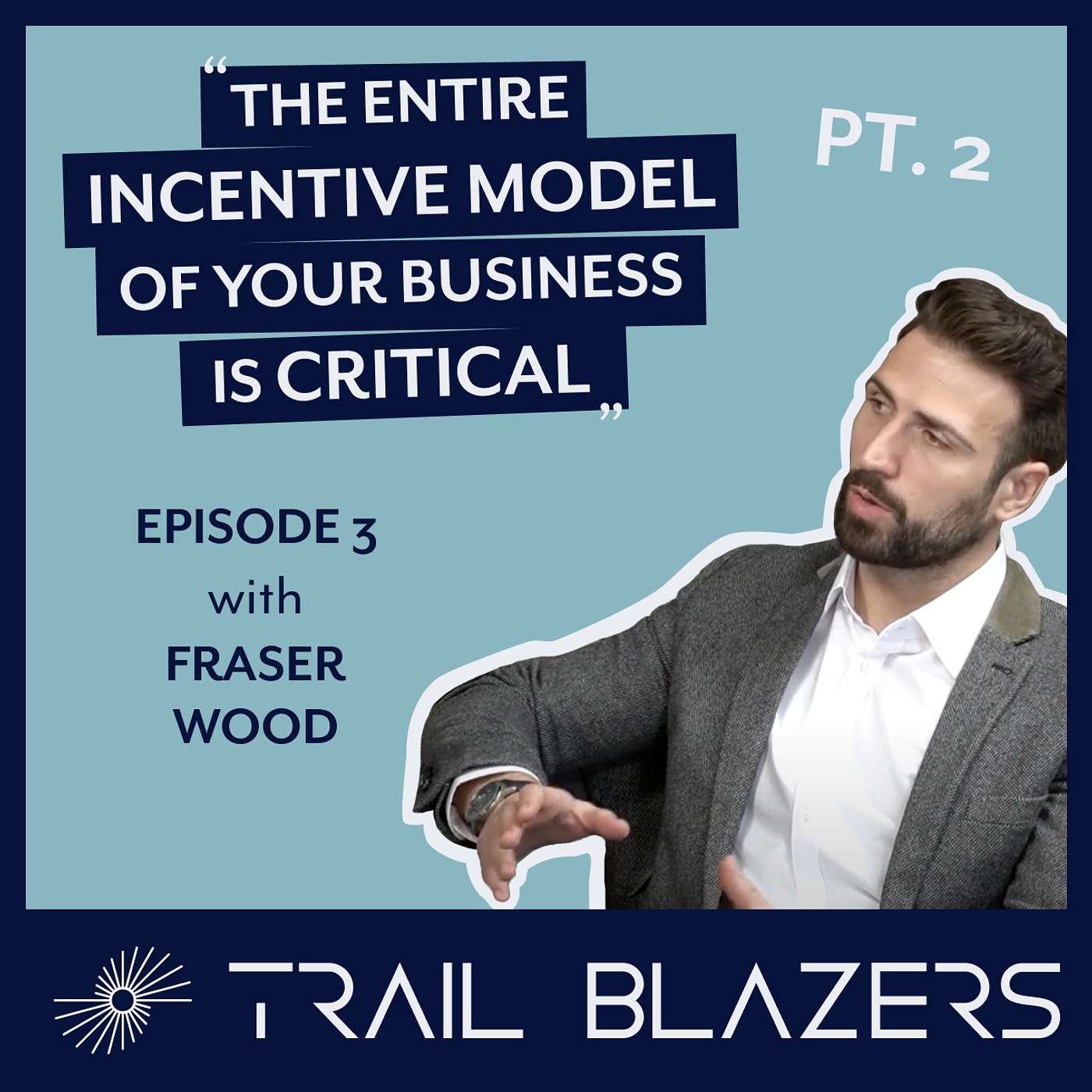Discussing Leadership with Fraser Wood on Trail Blazers (Part 2 of 2) episode artwork