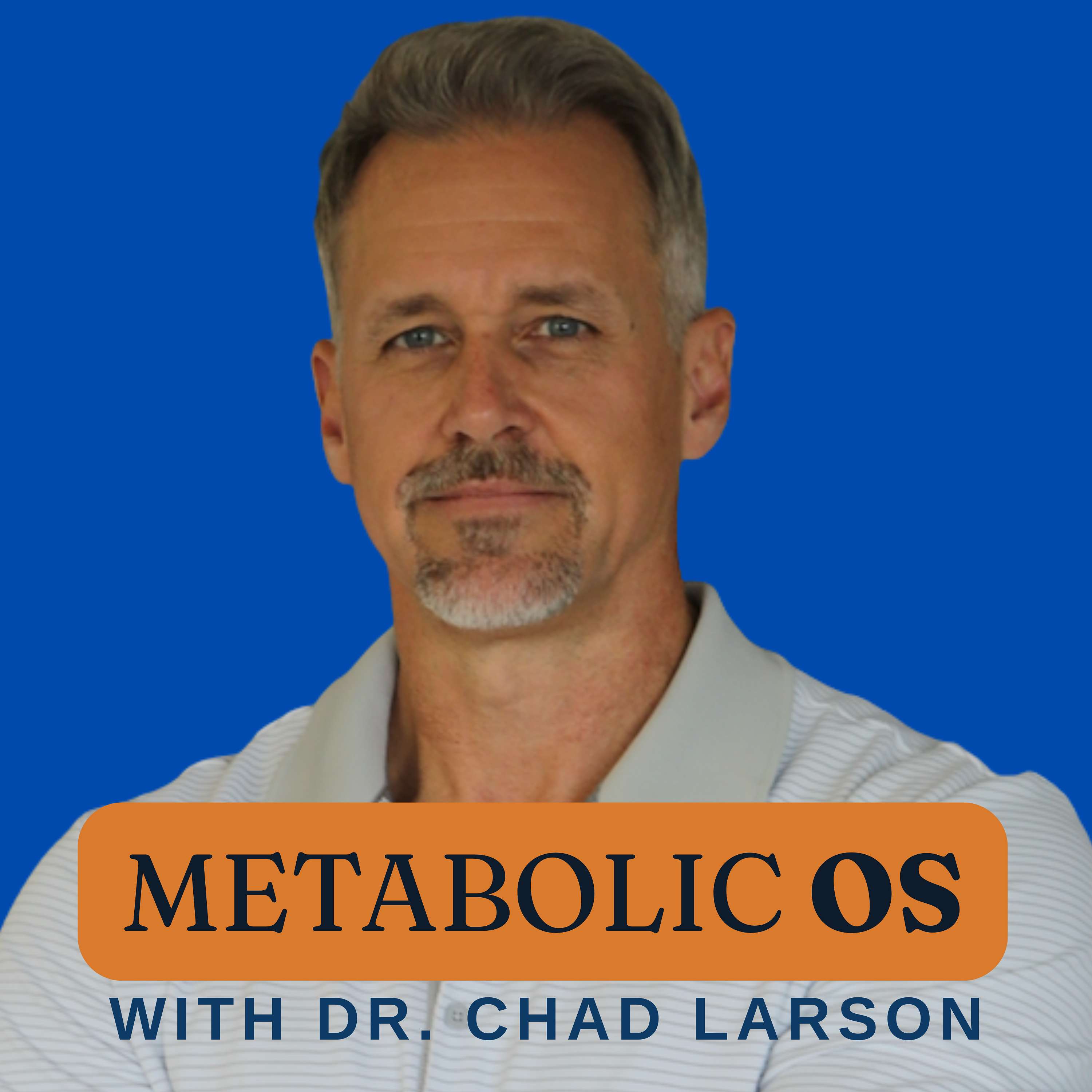 Metabolic OS with Dr. Chad Larson podcast artwork