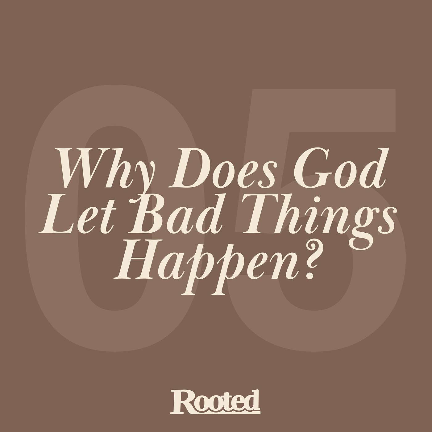Episode 5: Why Does God Let Bad Things Happen? episode artwork