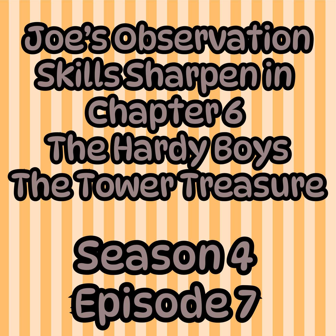 S4 E7 Joe's Observation Skills Sharpen in Chapter 6 of The Hardy Boys The Tower Treasure