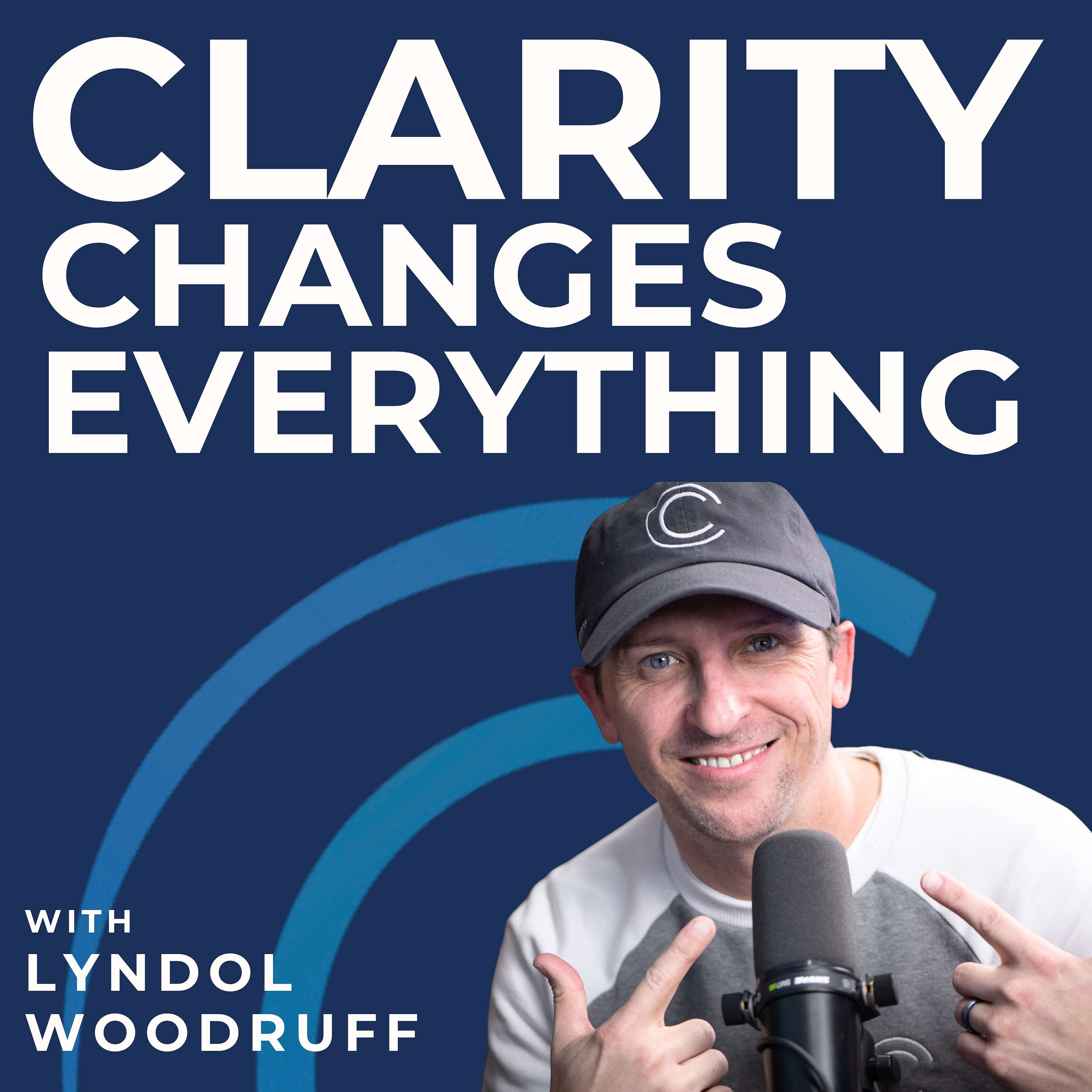 Clarity Changes Everything