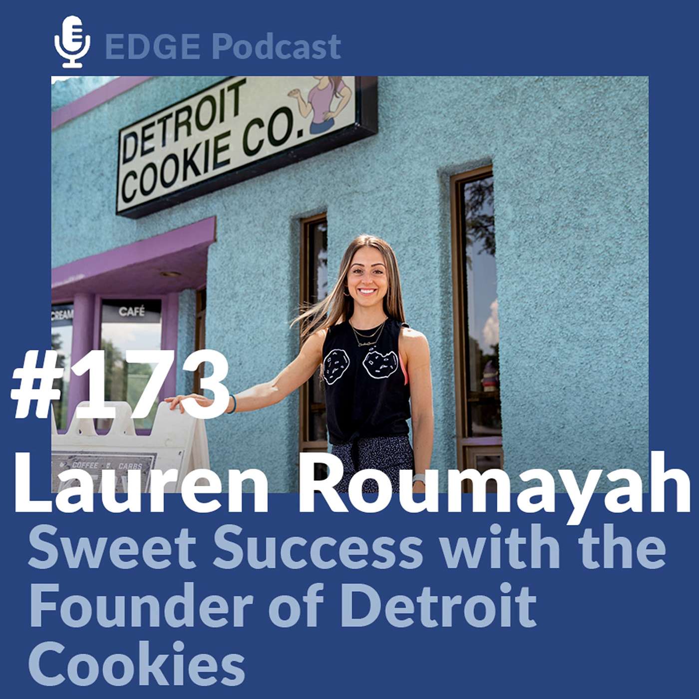 Sweet Success with Lauren Roumayah Founder of Detroit Cookie Company