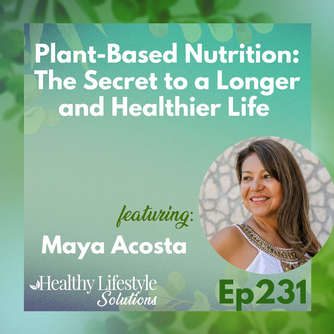 Healthy Lifestyle Solutions with Maya Acosta
