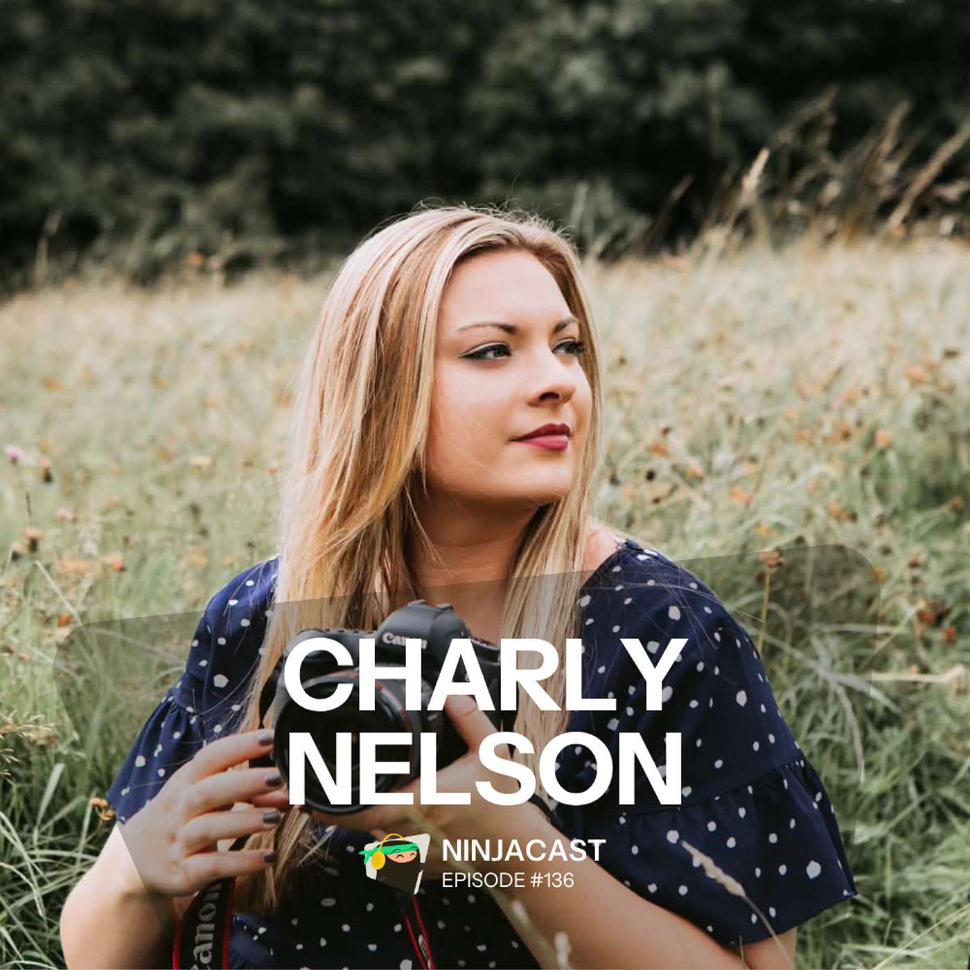 Charly Nelson - The Importance of Finding Purpose, Building Confidence and Growing Through Community episode artwork