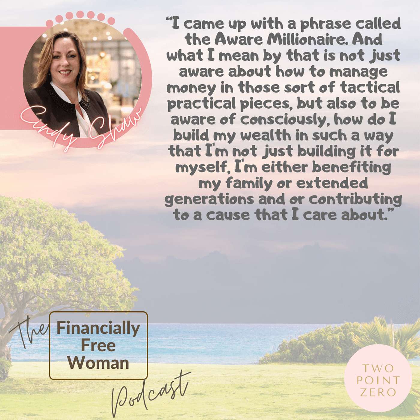 029. Building Money Wellness So That You Can Leave Your Legacy & Do Good in The World with Financial Freedom Coach, Cindy Shaw episode artwork