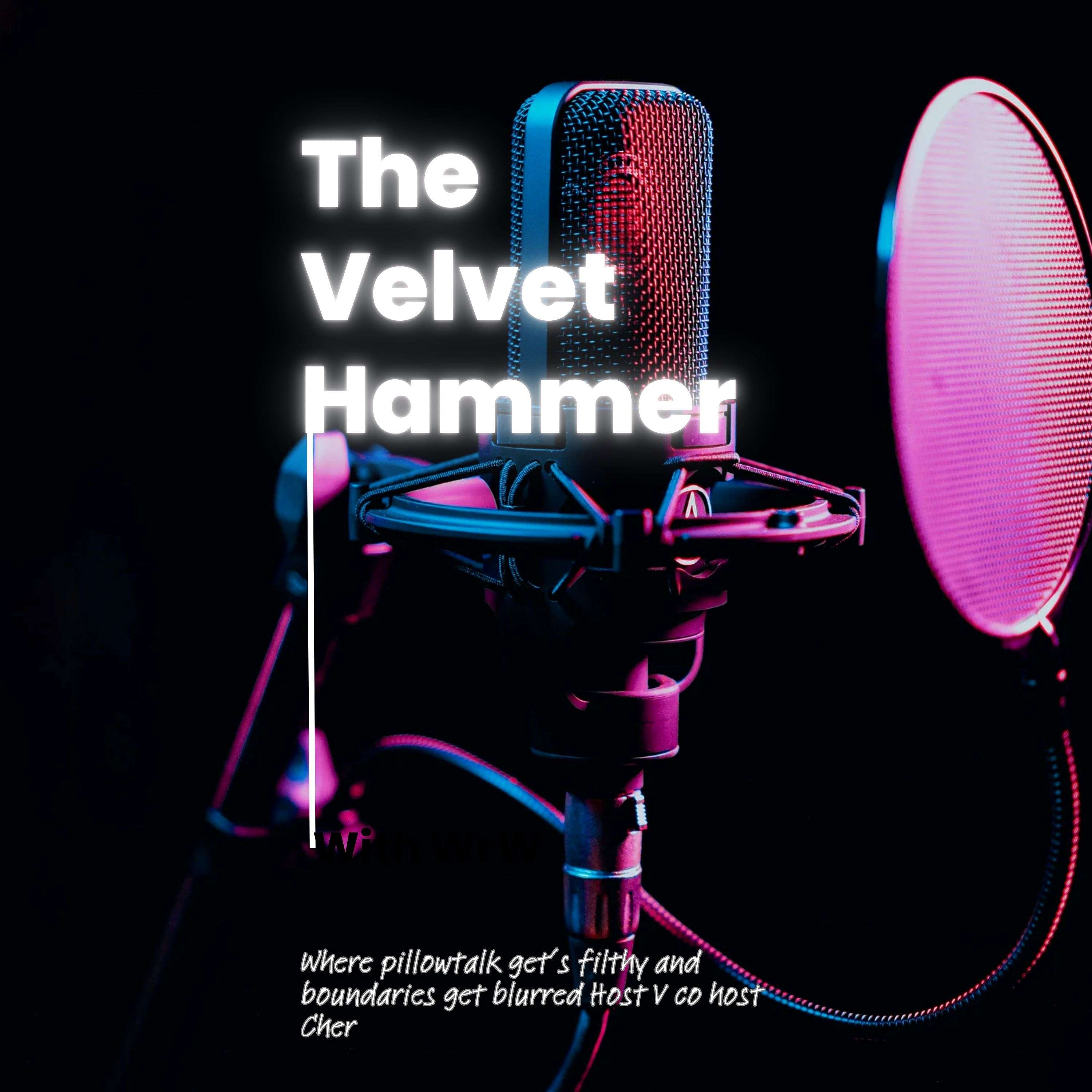 The Velvet Hammer Podcast