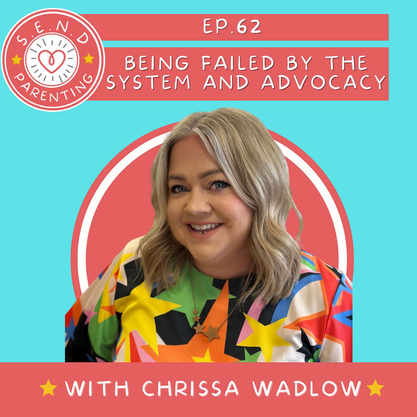 EP 62: Being Failed by the System and Advocacy with Chrissa Wadlow