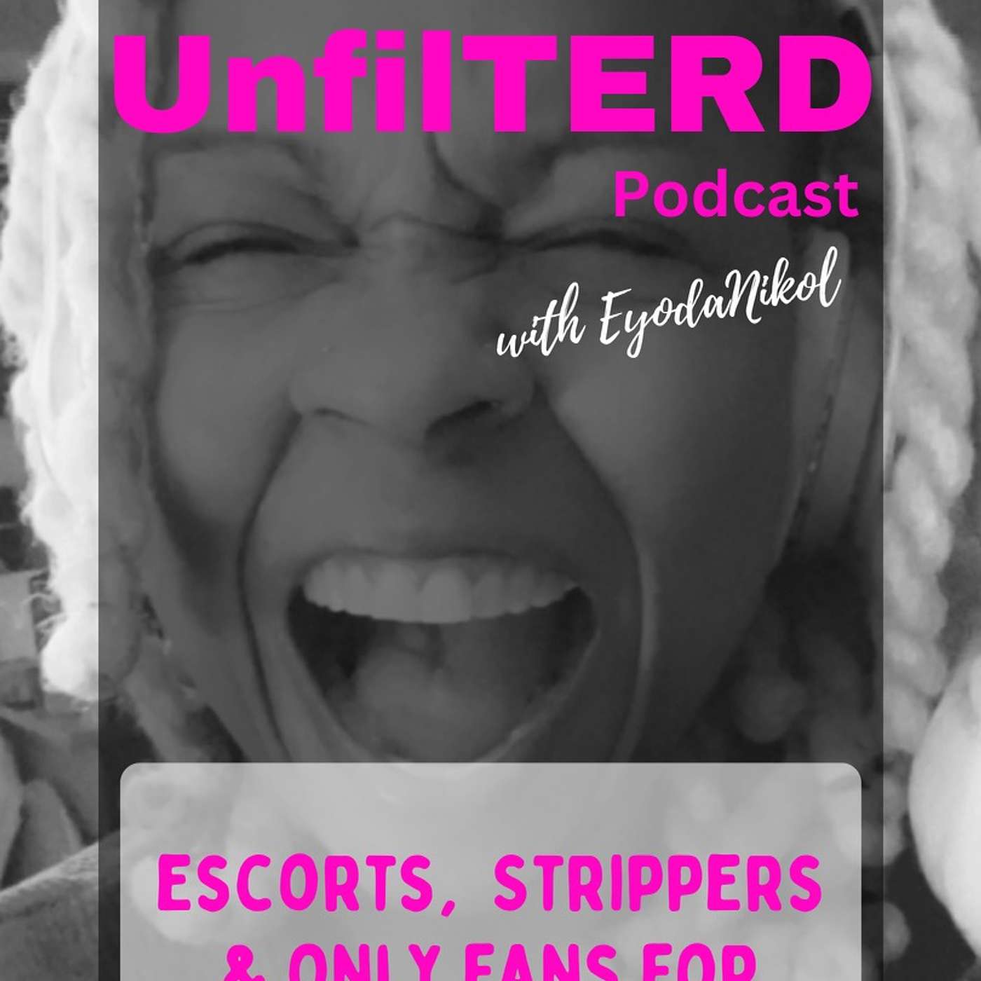 UnfilTERD Podcast with EyodaNikol