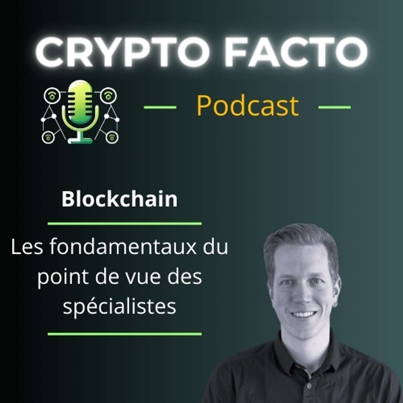 Crypto Facto - Dossier #54 - Les fondamentaux des blockchains du point de vue des spécialistes - Crypto Facto