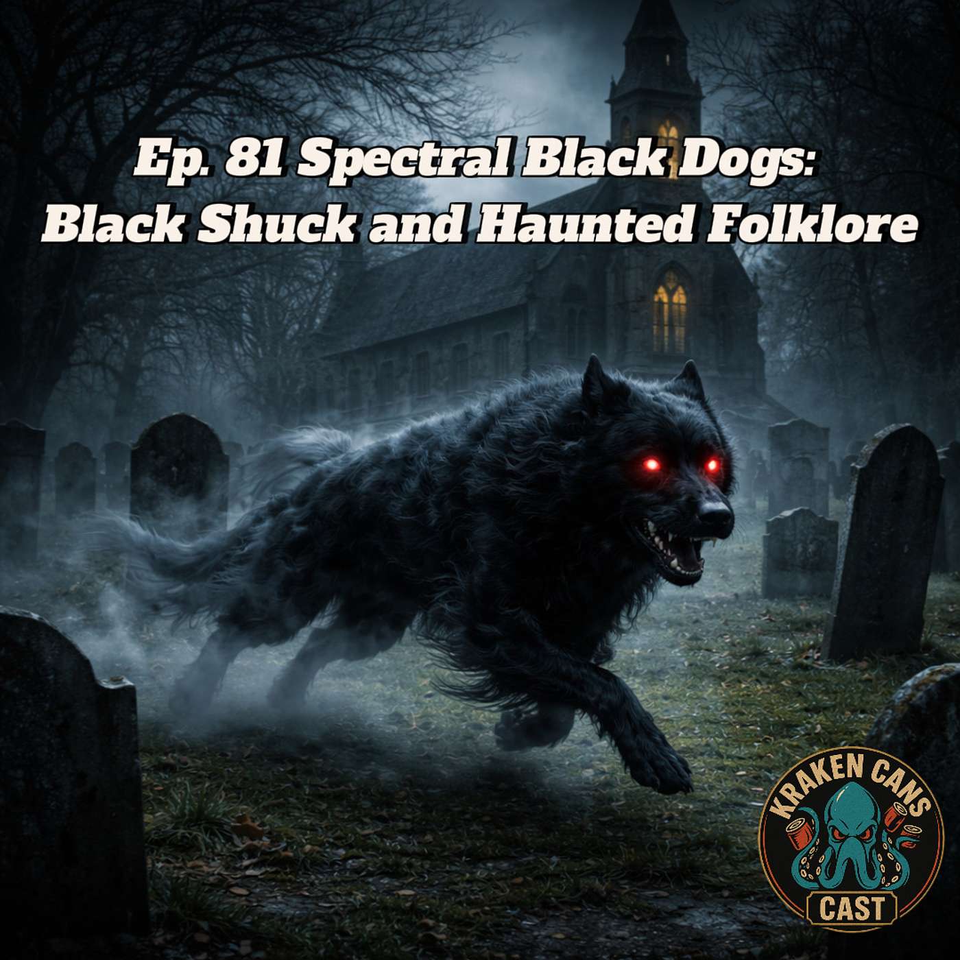 Ep. 81 Spectral Black Dogs: Black Shuck and Haunted Folklore