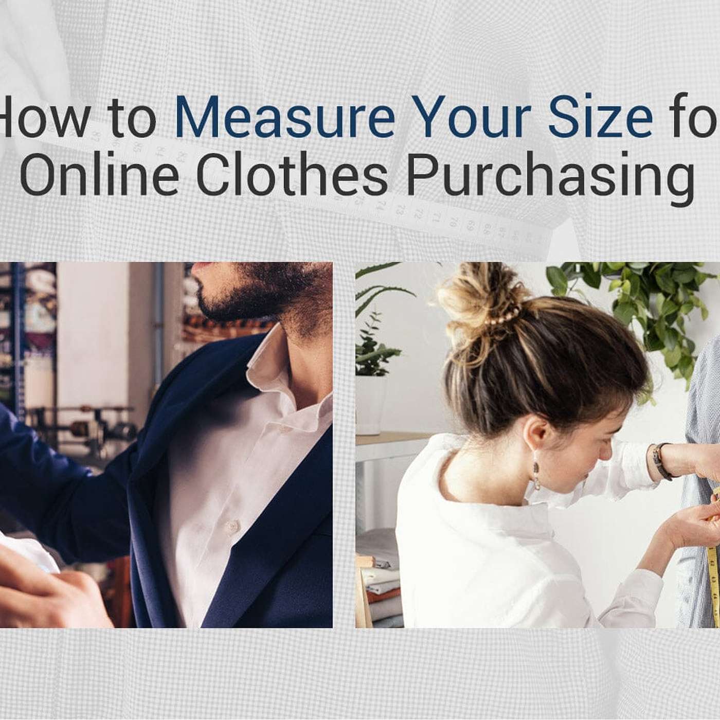 How to Measure Your Size for Online Clothes Purchasing？