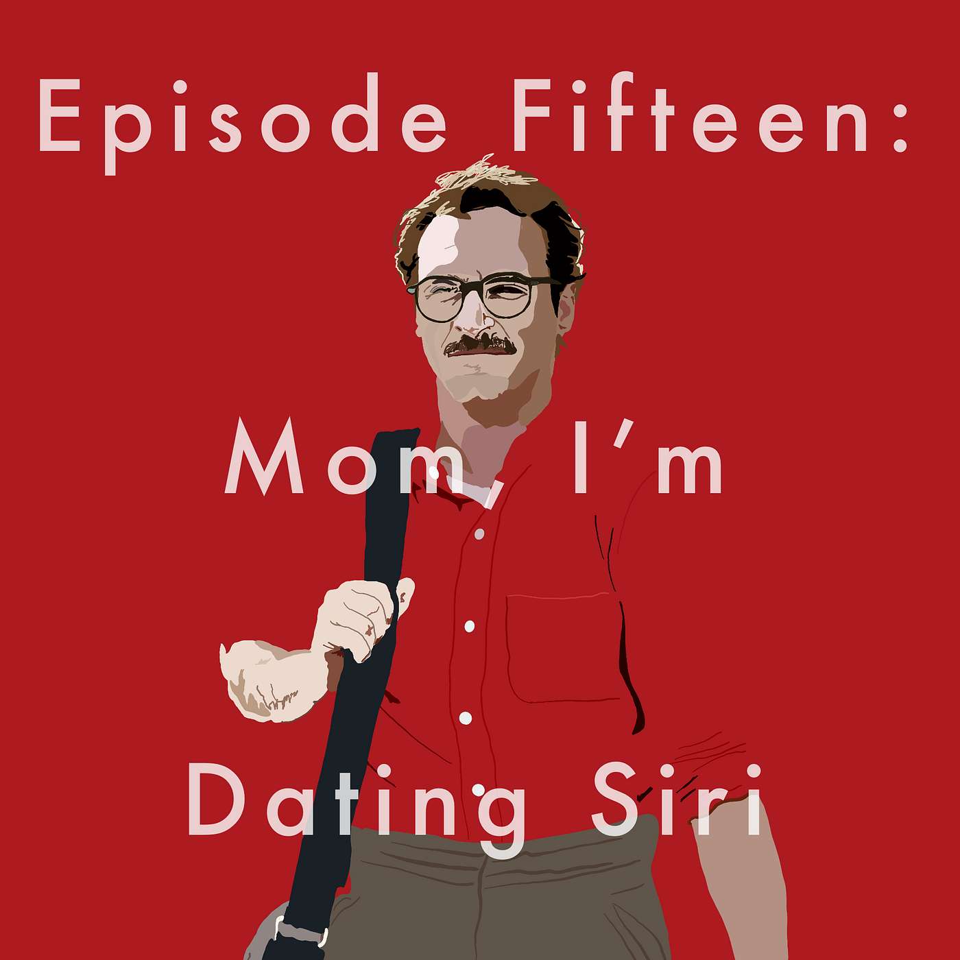 15: Mom, I'm Dating Siri episode artwork