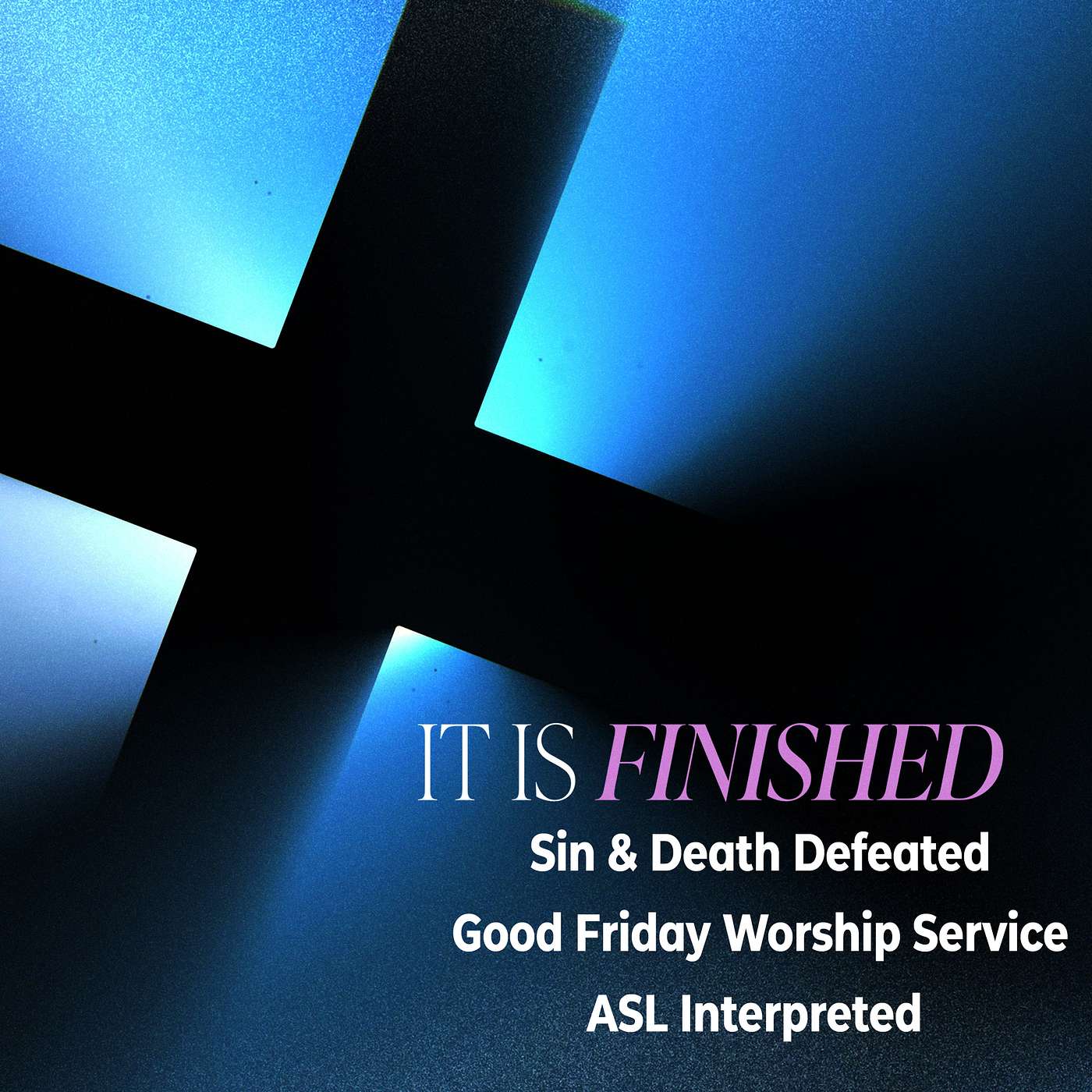 It is Finished | Good Friday Sermon BSLC