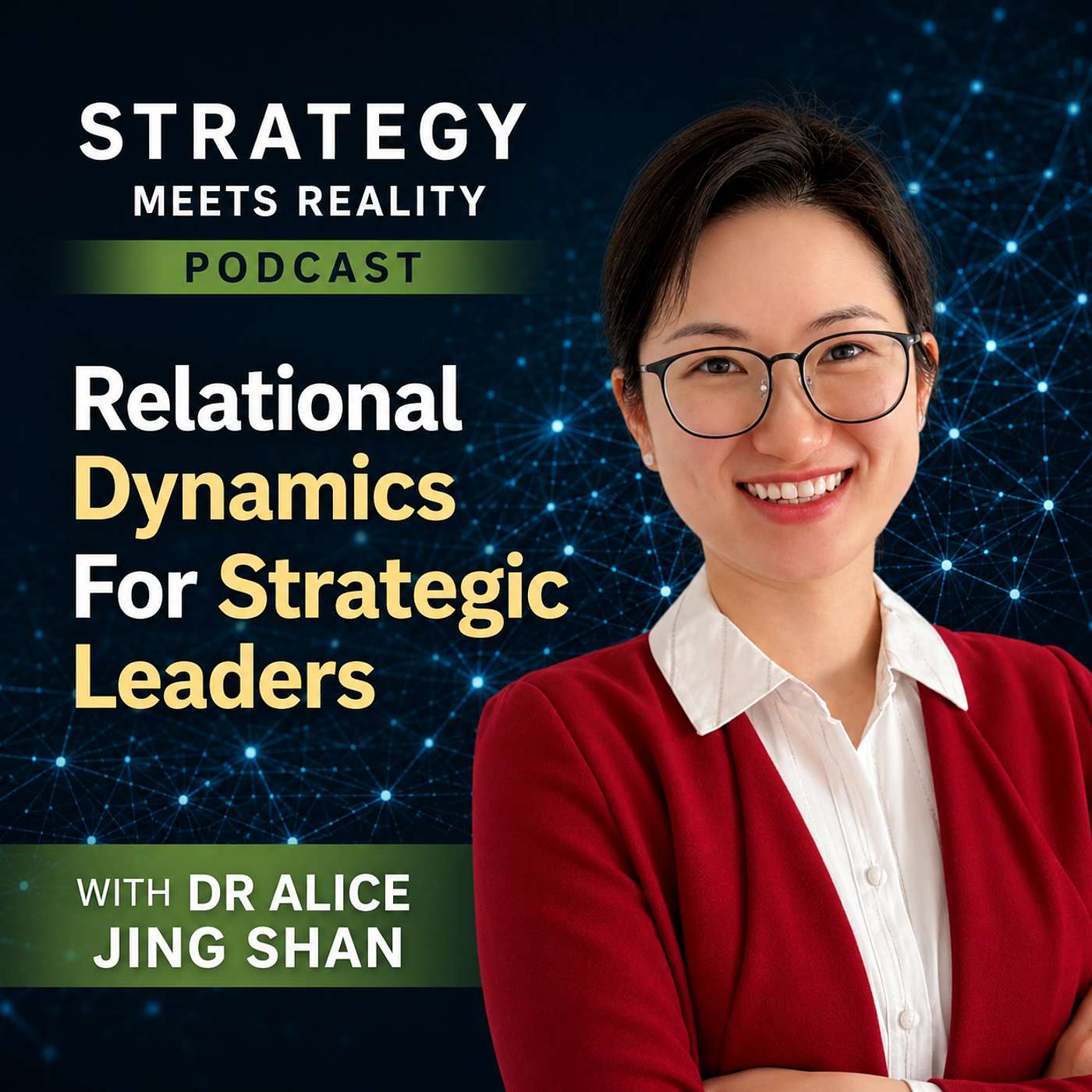 Relational Dynamics For Strategic Leaders | Dr Alice Jing Shan