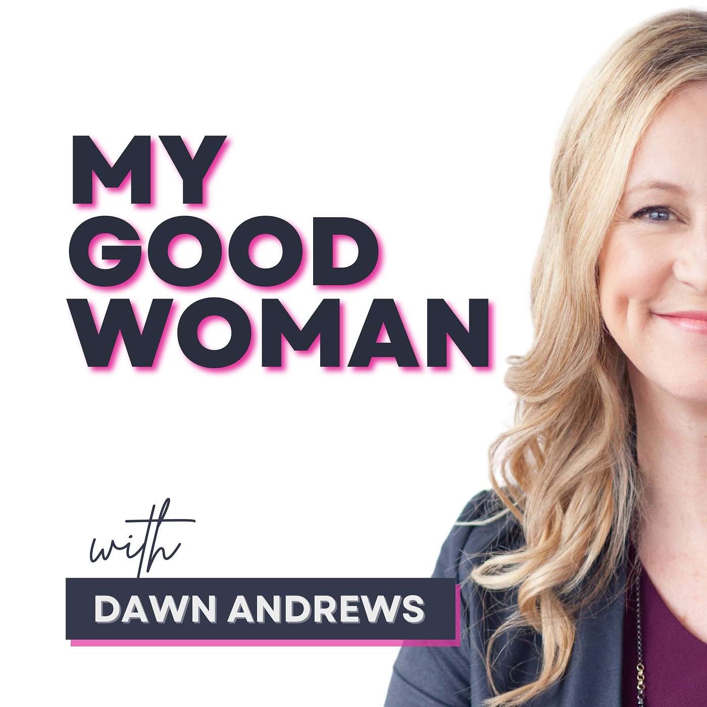 Trailer: Introducing My Good Woman. The Podcast for Female Leaders