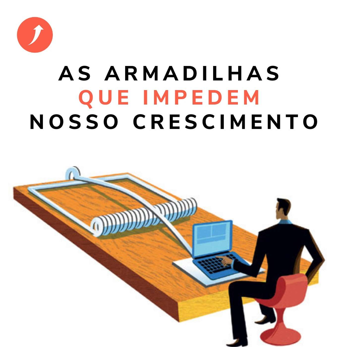 As armadilhas que impedem nosso crescimento episode artwork
