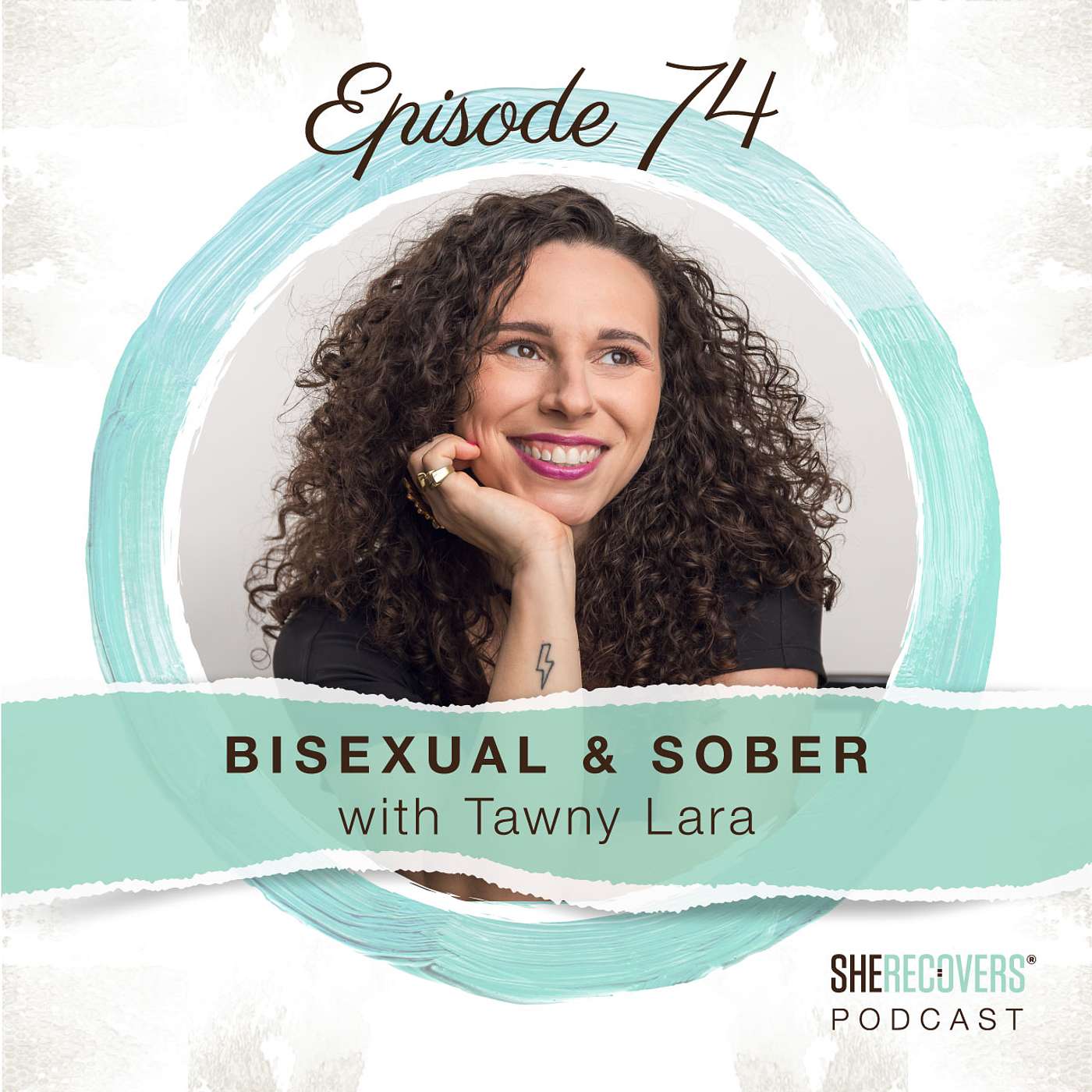 Episode 74: Bisexual and Sober with Tawny Lara