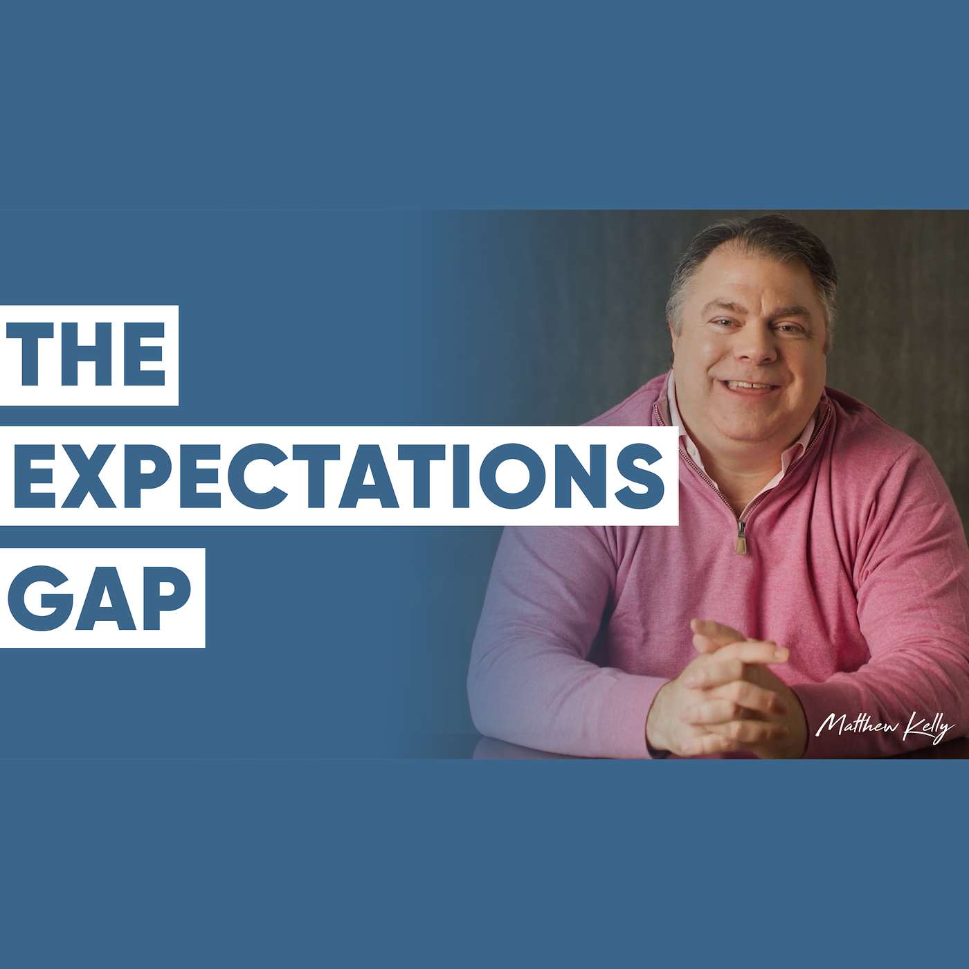 The Expectations Gap - Matthew Kelly - Floyd Consulting